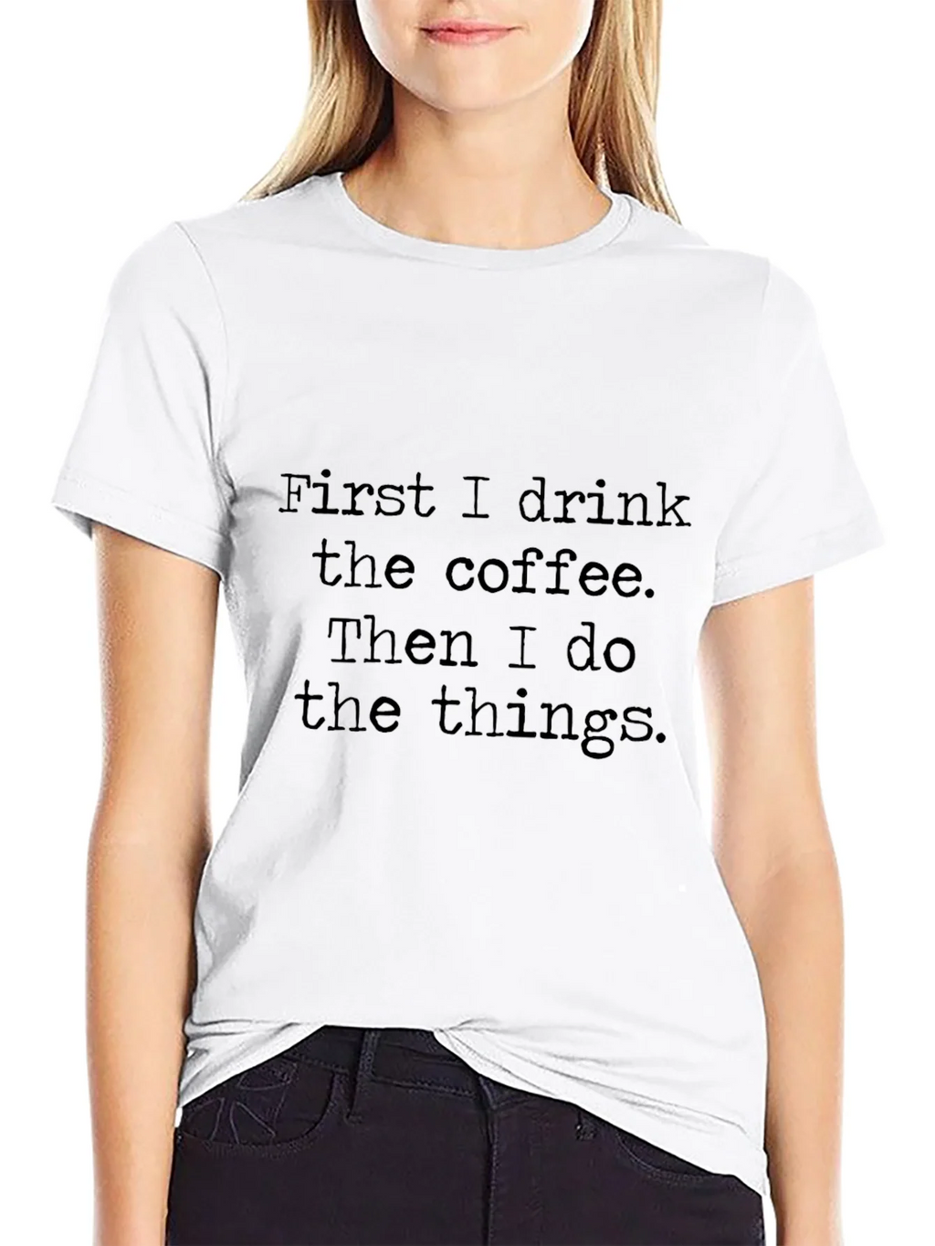 Coffee First T-Shirt - Drink Do Things Tee product image 8
