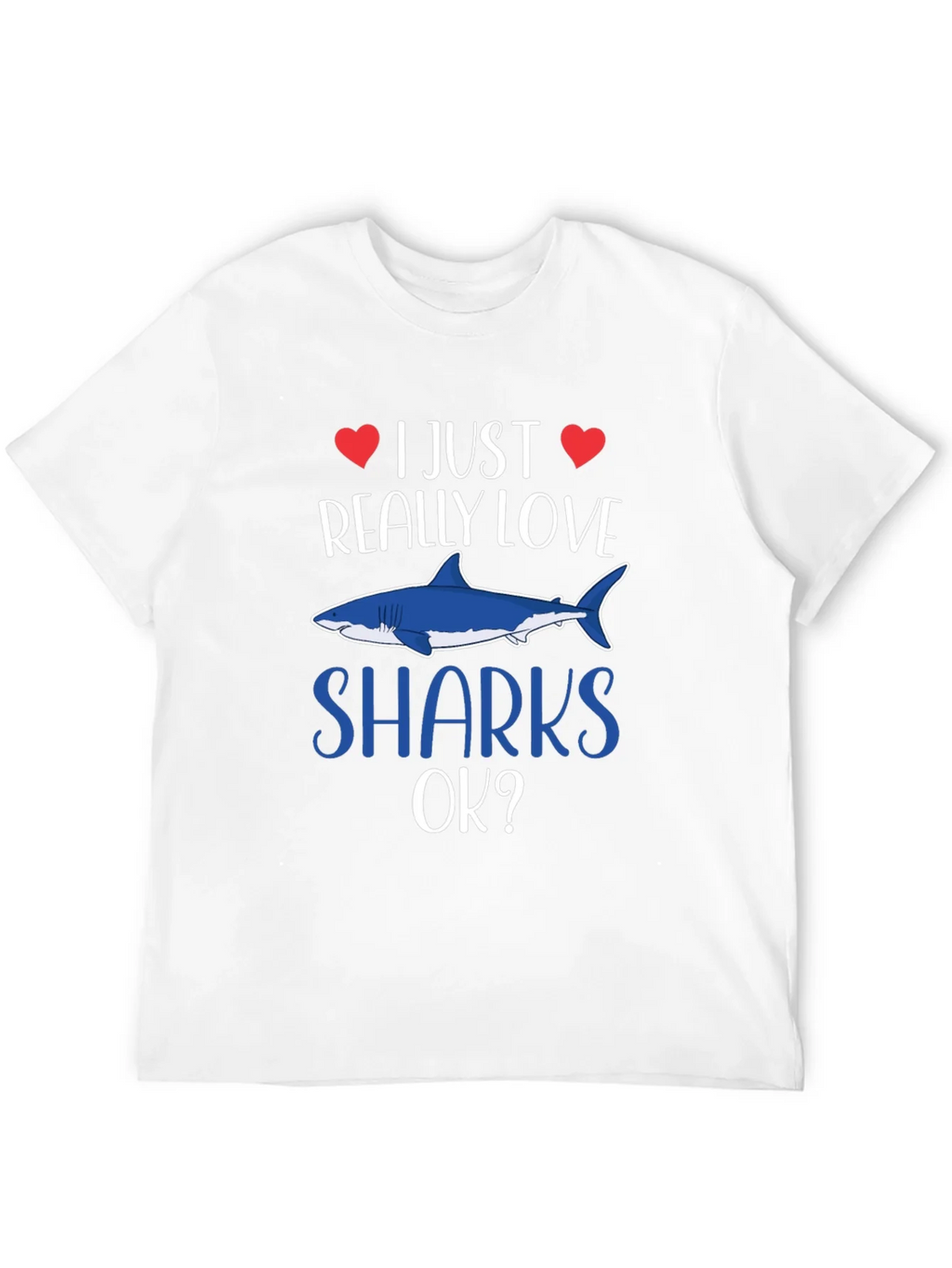 I Just Really Love Sharks OK? T-Shirt product image 11