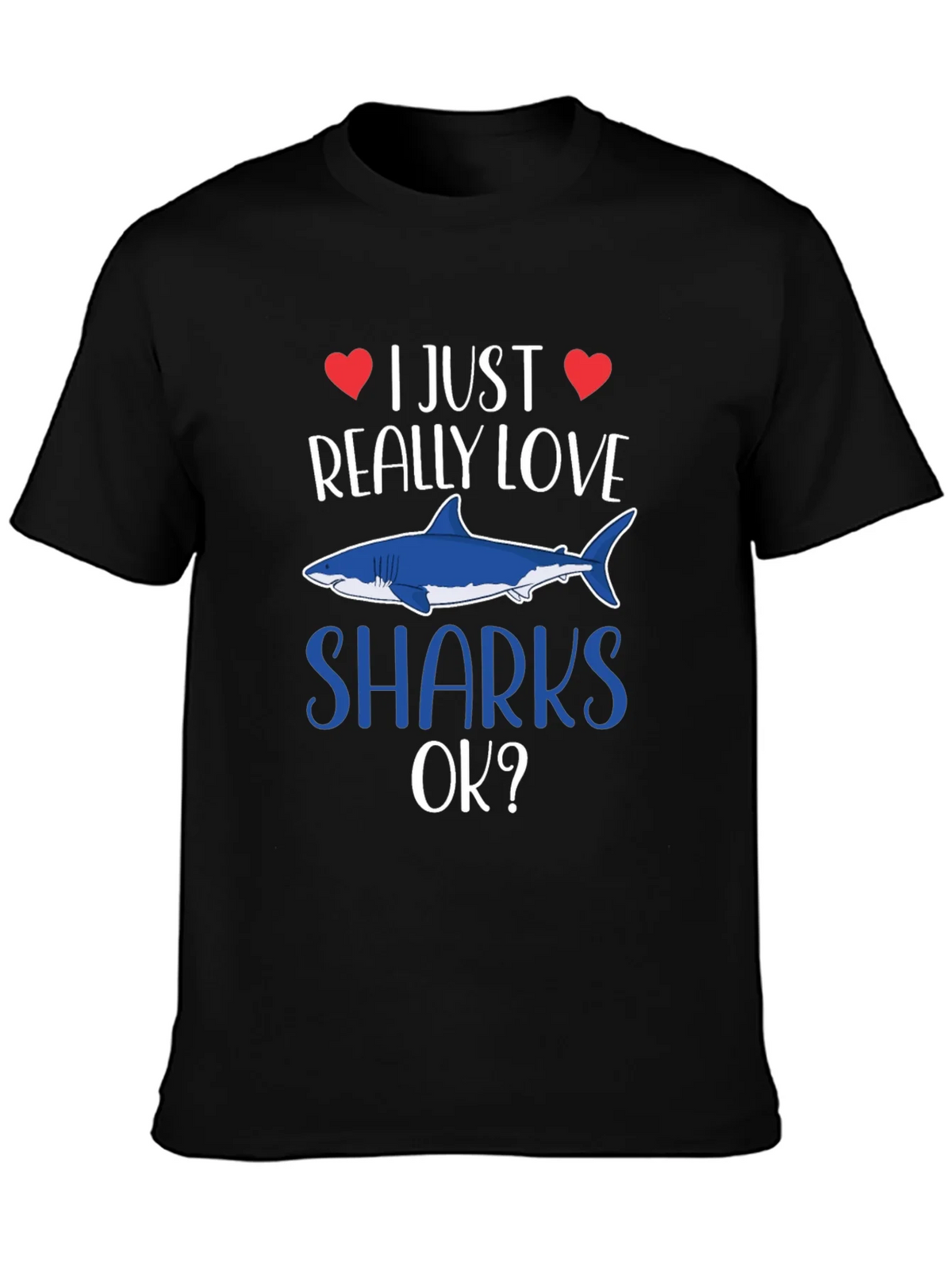 I Just Really Love Sharks OK? T-Shirt product image 3