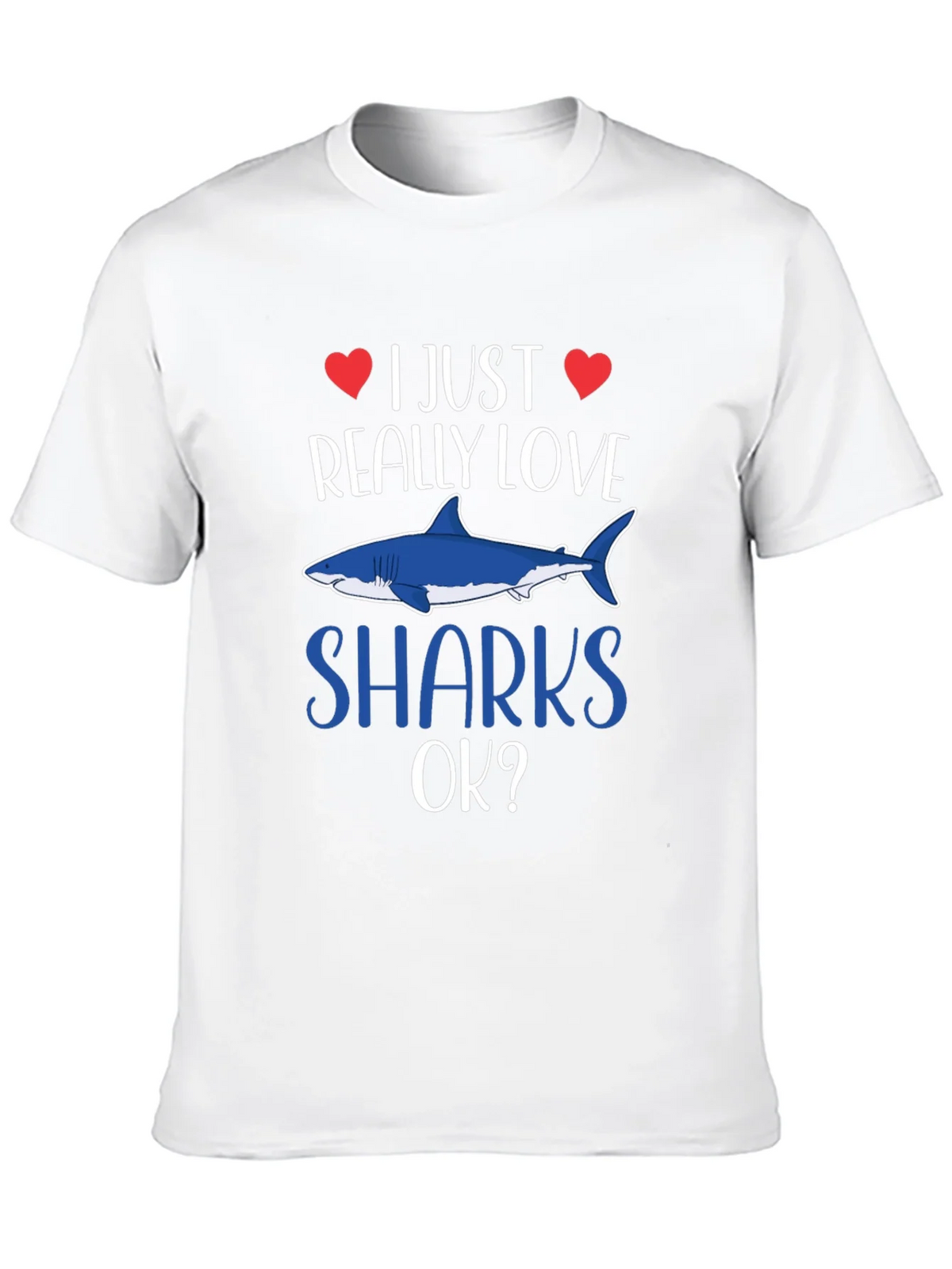 I Just Really Love Sharks OK? T-Shirt product image 9
