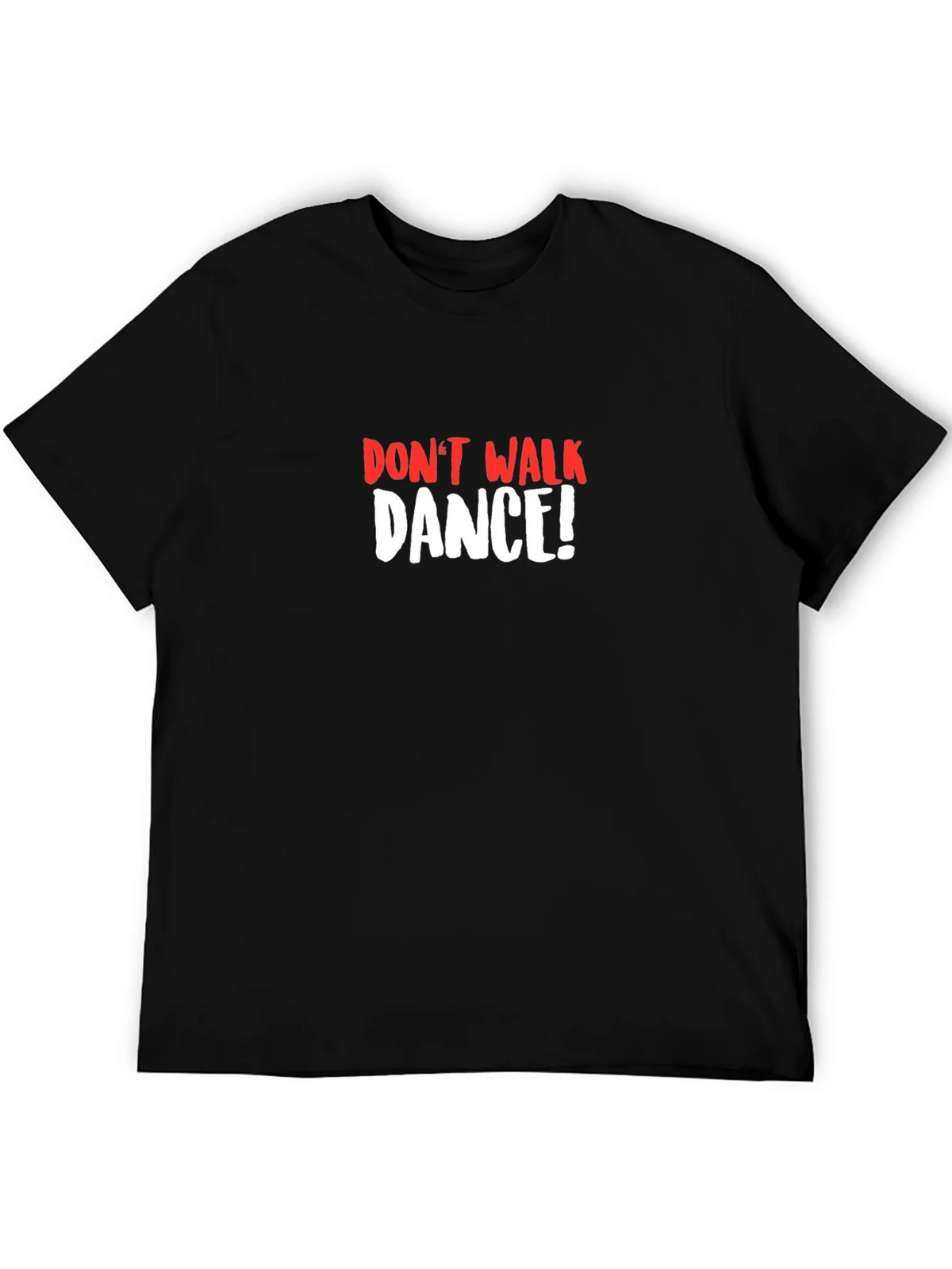 Dont Walk Dance T-Shirt product image 5