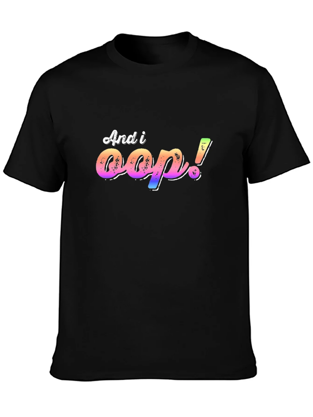 And I Oop! T-Shirt product image 3