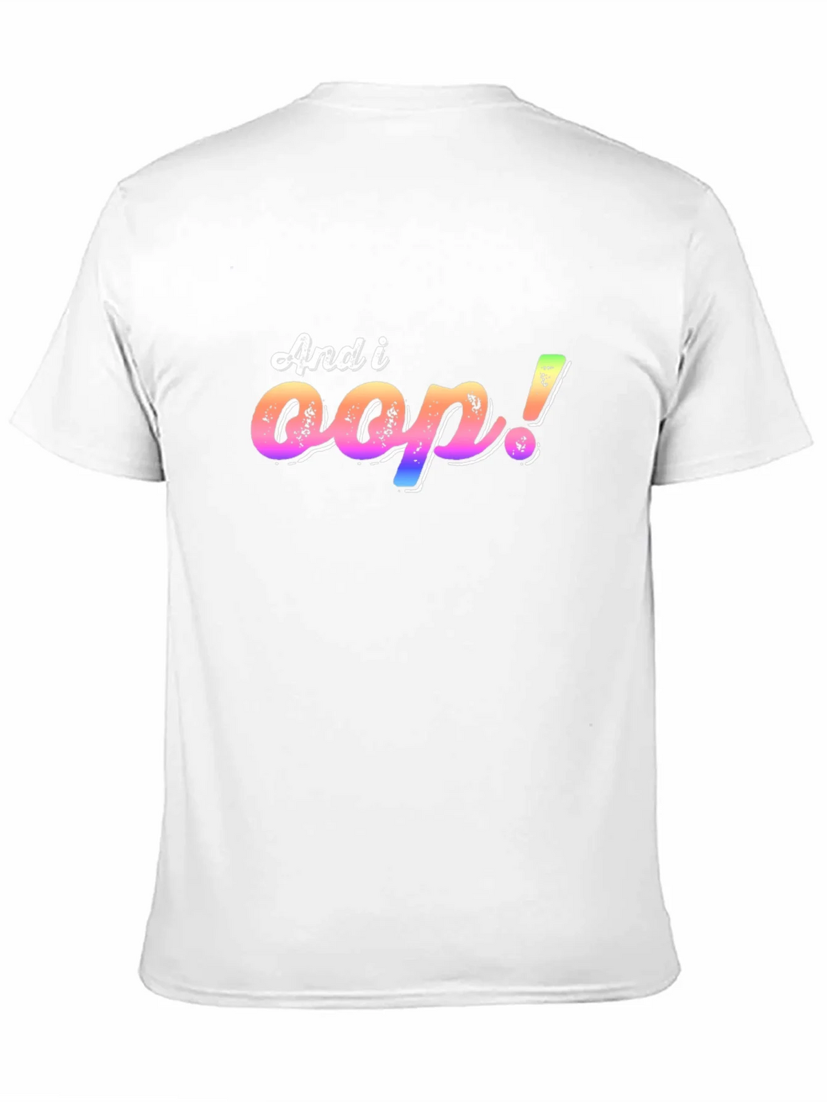 And I Oop! T-Shirt product image 10