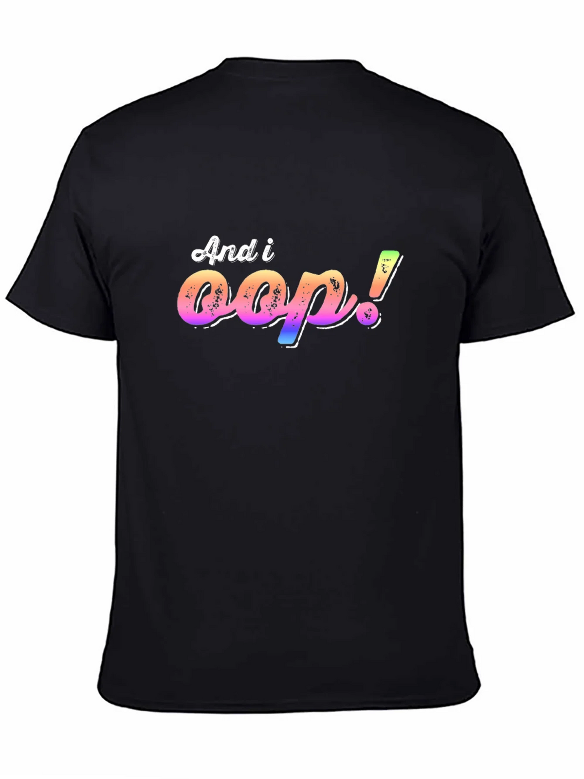 And I Oop! T-Shirt product image 4