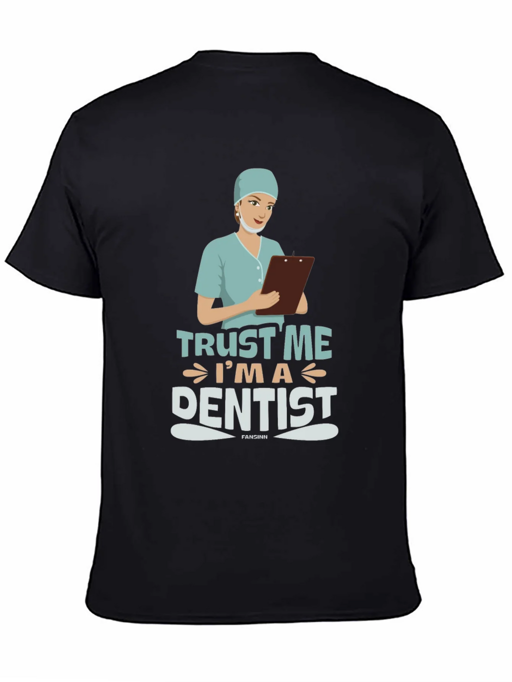 Trust Me Im a Dentist Black T-Shirt product image 4