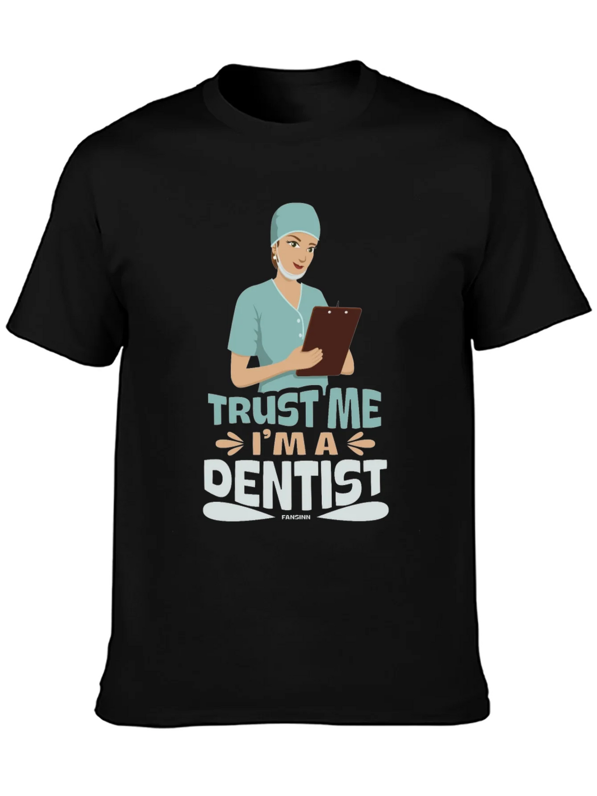 Trust Me Im a Dentist Black T-Shirt product image 3