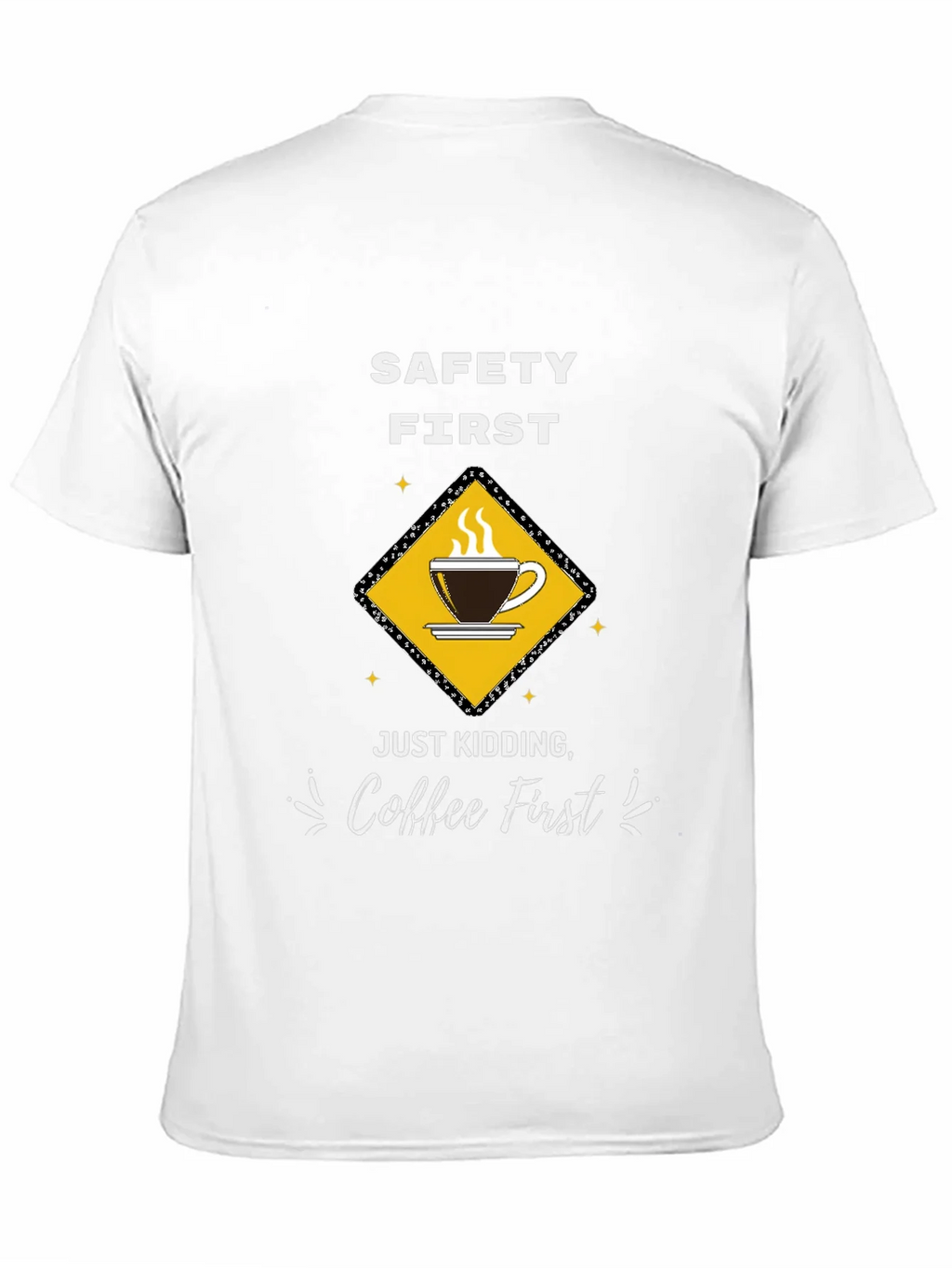 Coffee First T-Shirt - Funny Safety Slogan Tee product image 10