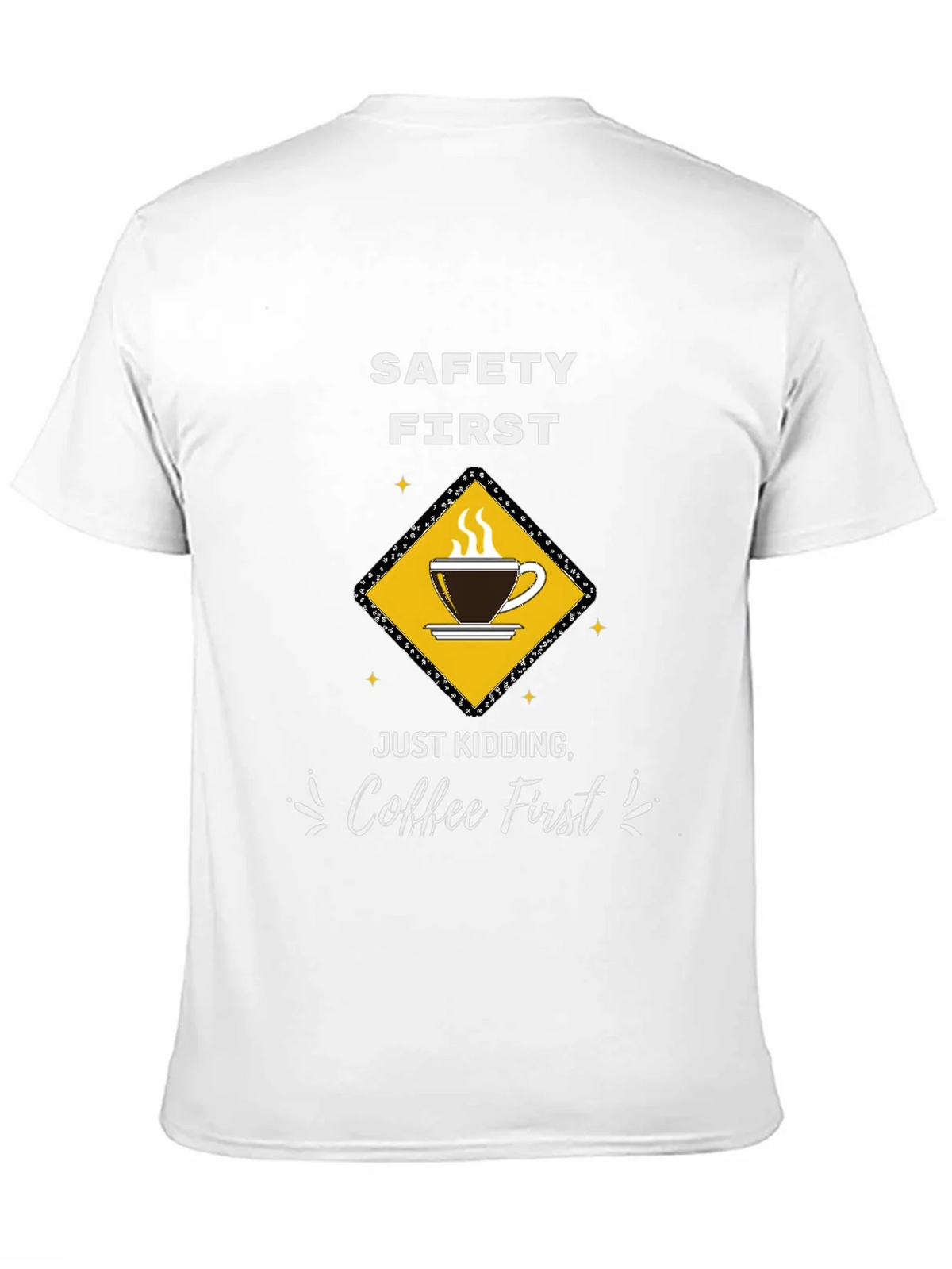 Coffee First T-Shirt - Funny Safety Slogan Tee product image 10