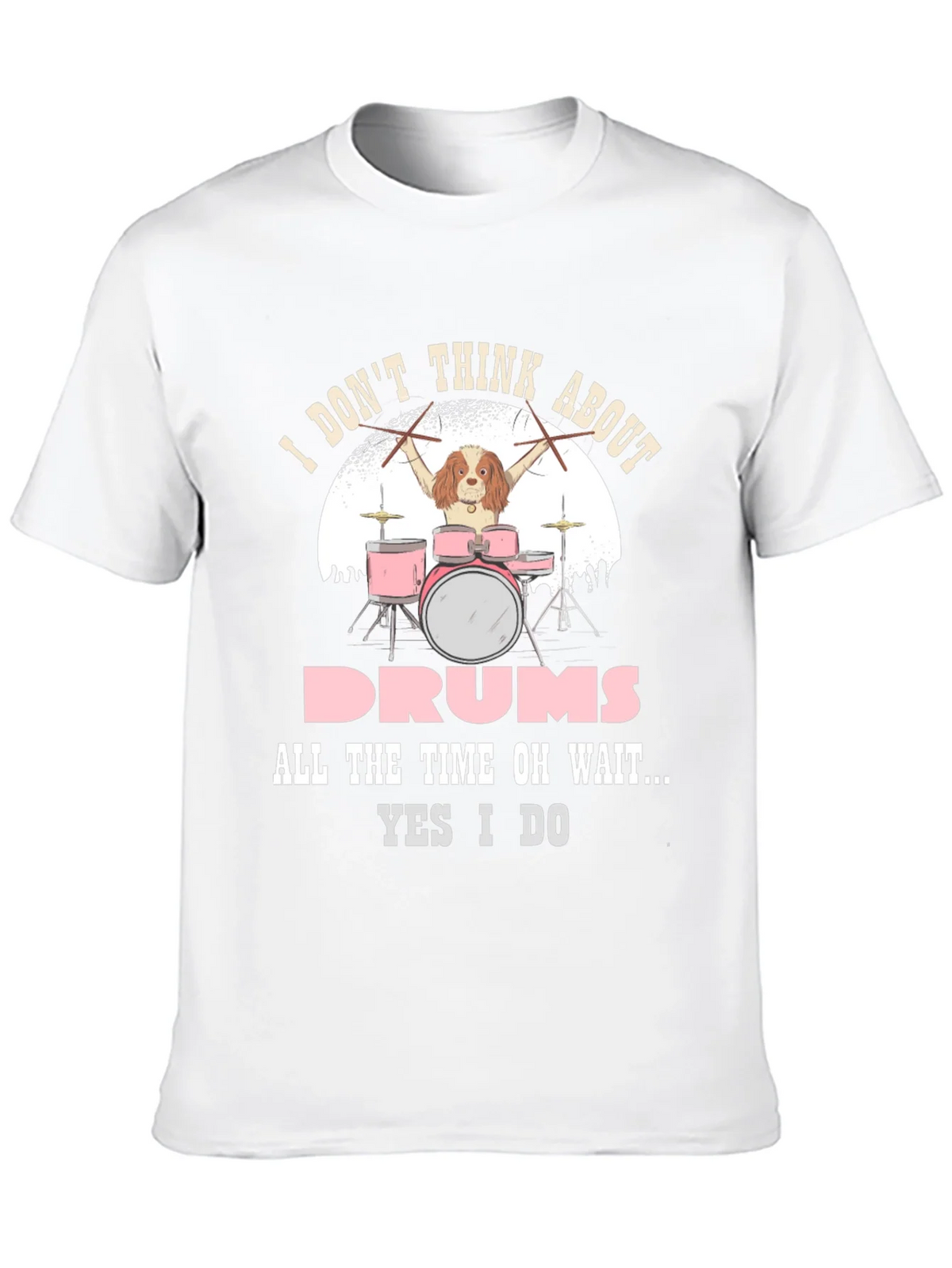 Dog Drummer T-Shirt: I Dont Think About Drums product image 9