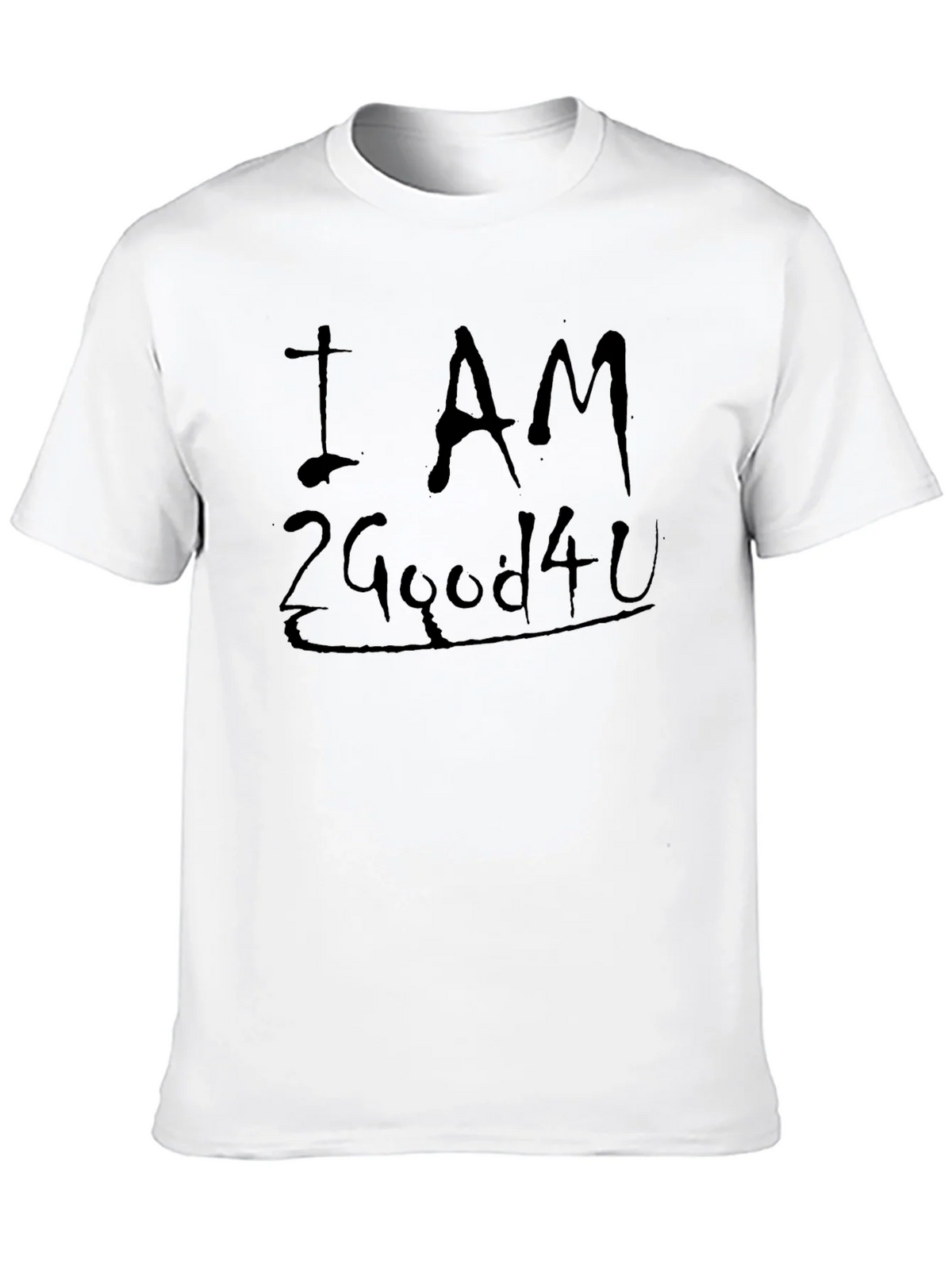 I AM 2 Good 4 U Black Graphic T-Shirt product image 6
