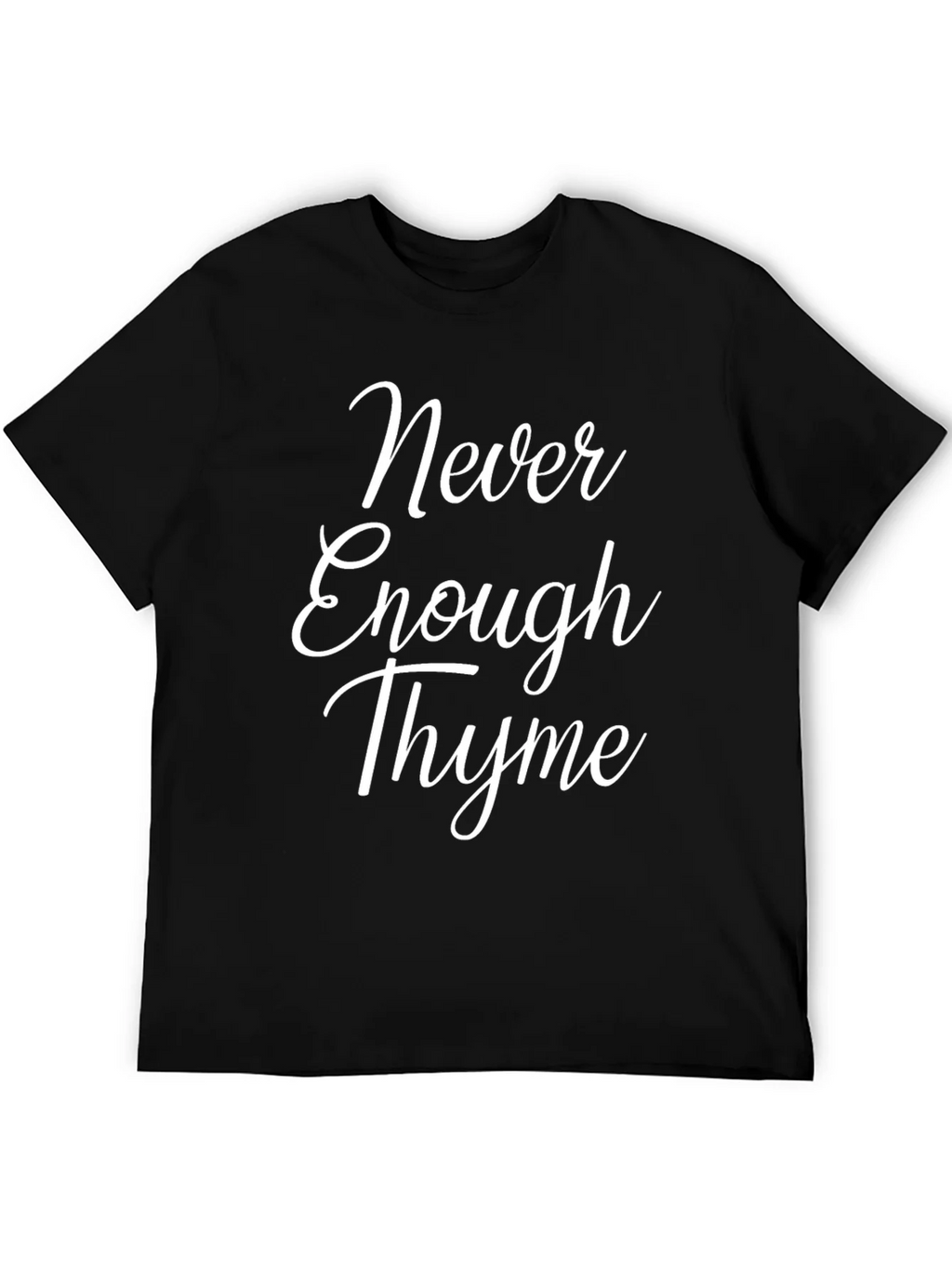 Never Enough Thyme T-Shirt - Funny Herb Garden Tee product image 5