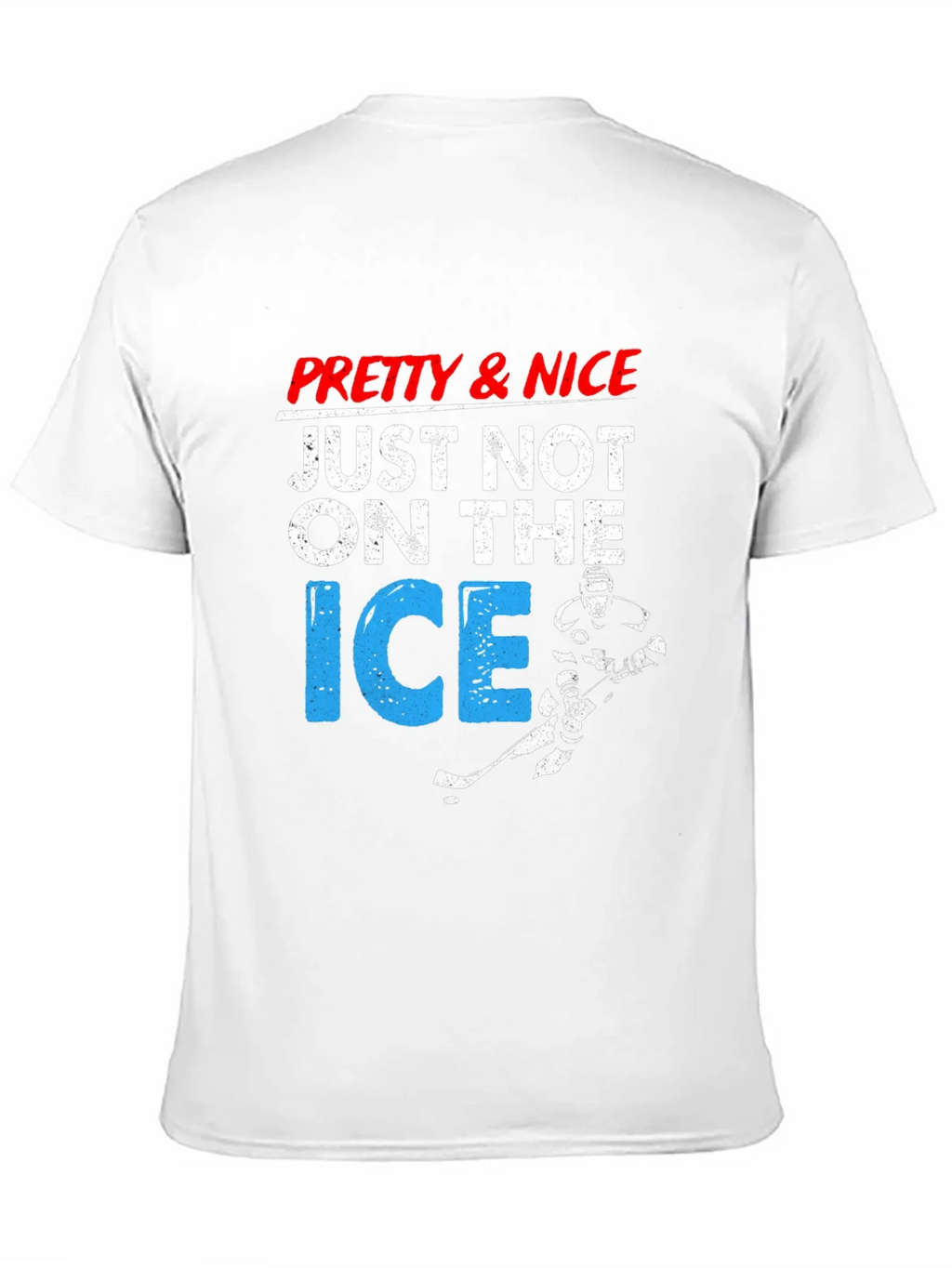 Pretty & Nice Just Not On The Ice Hockey T-Shirt product image 10