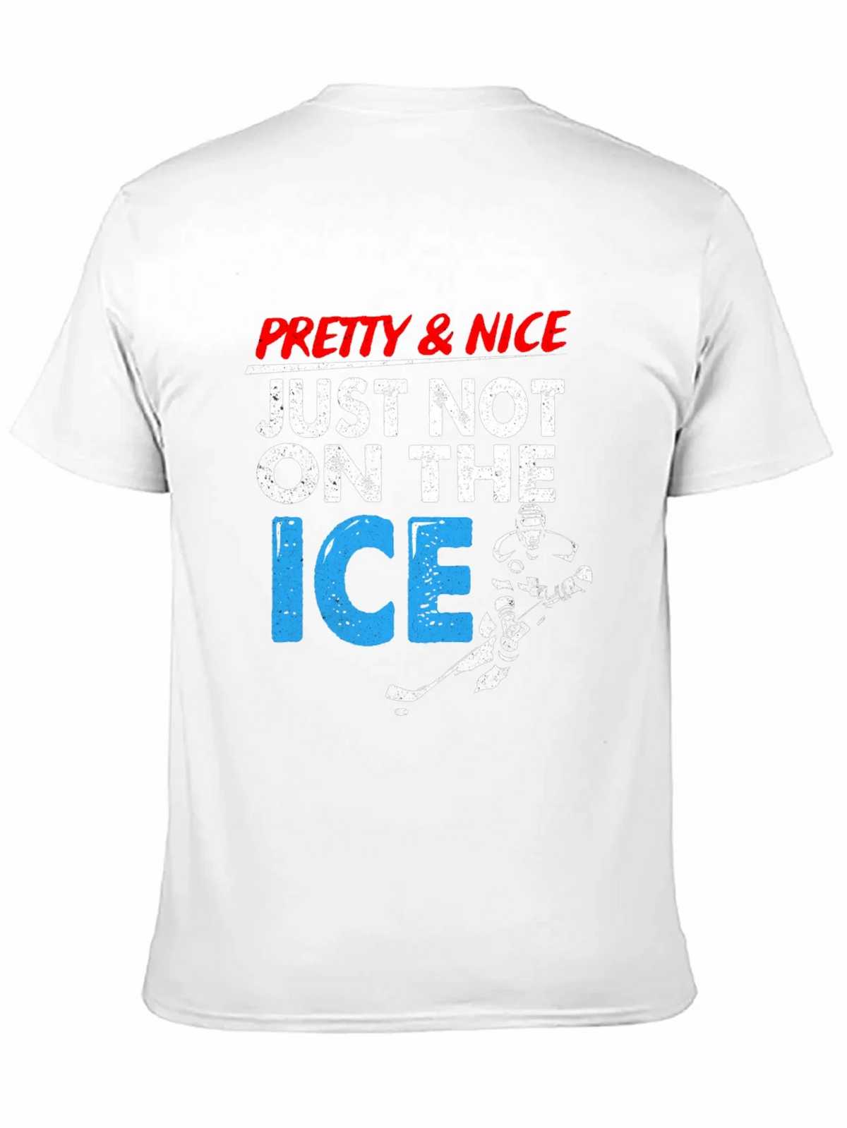 Pretty & Nice Just Not On The Ice Hockey T-Shirt product image 10