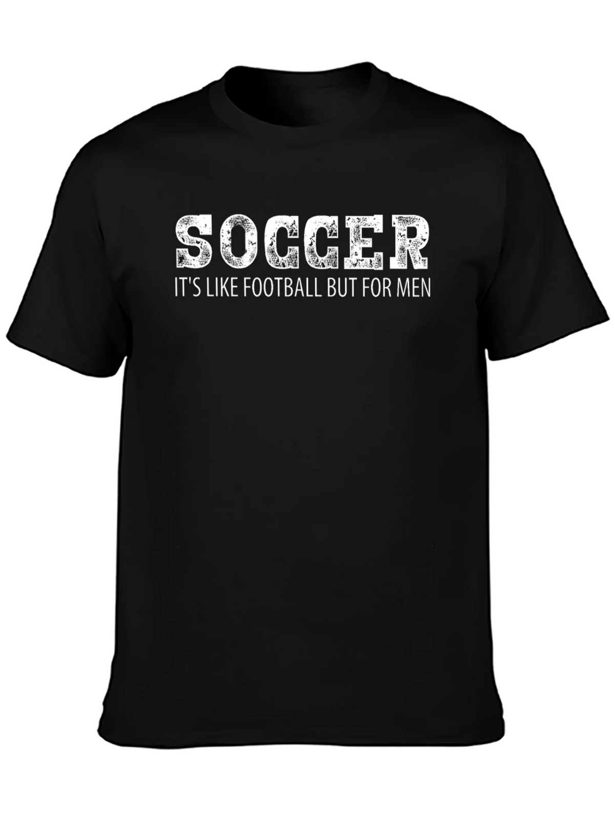 Soccer Its Like Football But For Men T-Shirt product image 3