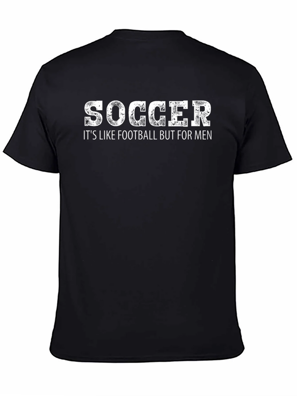 Soccer Its Like Football But For Men T-Shirt product image 4