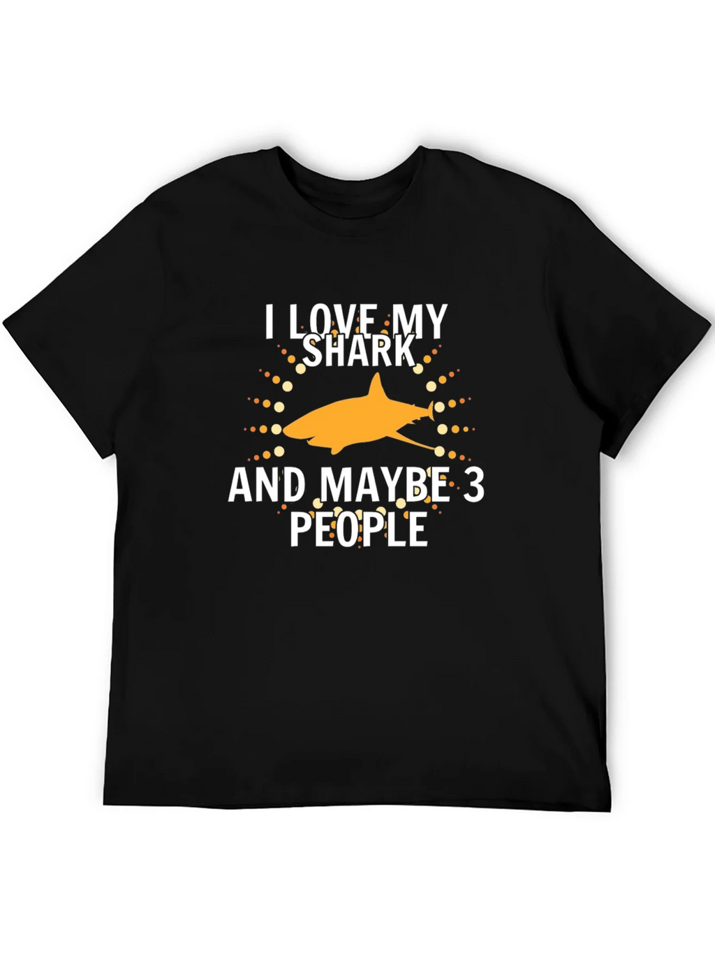 I Love My Shark and Maybe 3 People T-Shirt product image 5