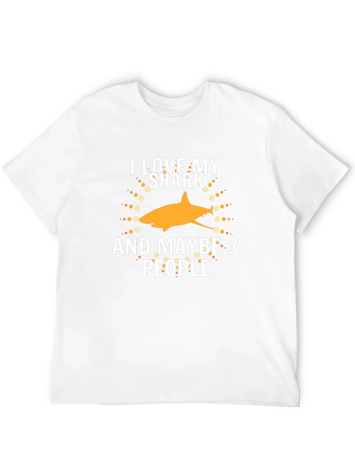 I Love My Shark and Maybe 3 People T-Shirt product image 10