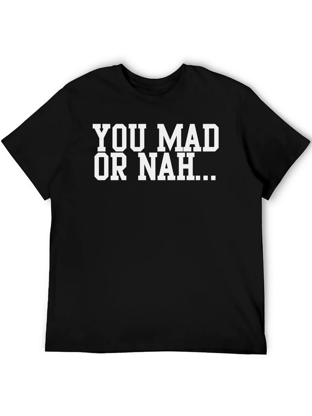 You Mad Or Nah T-Shirt - Mens Black Graphic Tee product image 3