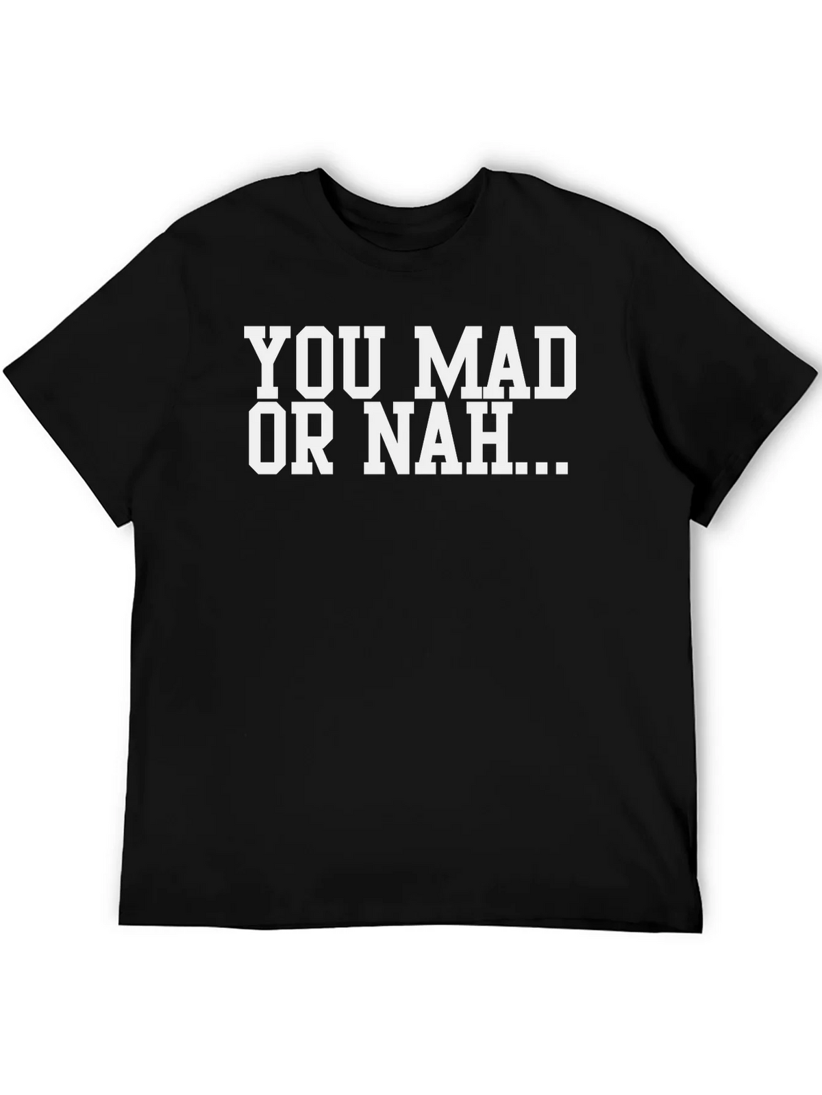 You Mad Or Nah T-Shirt - Mens Black Graphic Tee product image 3