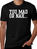 You Mad Or Nah T-Shirt - Mens Black Graphic Tee product image 1