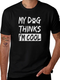 My Dog Thinks Im Cool T-Shirt - Funny Lover Tee product image 1