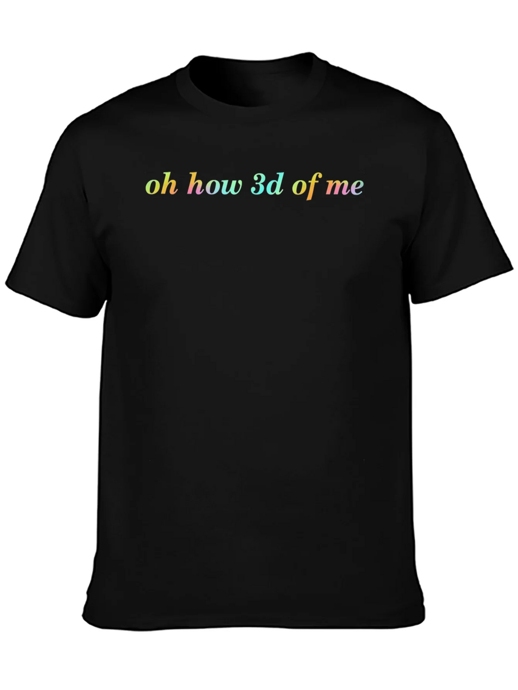 Oh How 3d Of Me Graphic Tee - Black product image 3