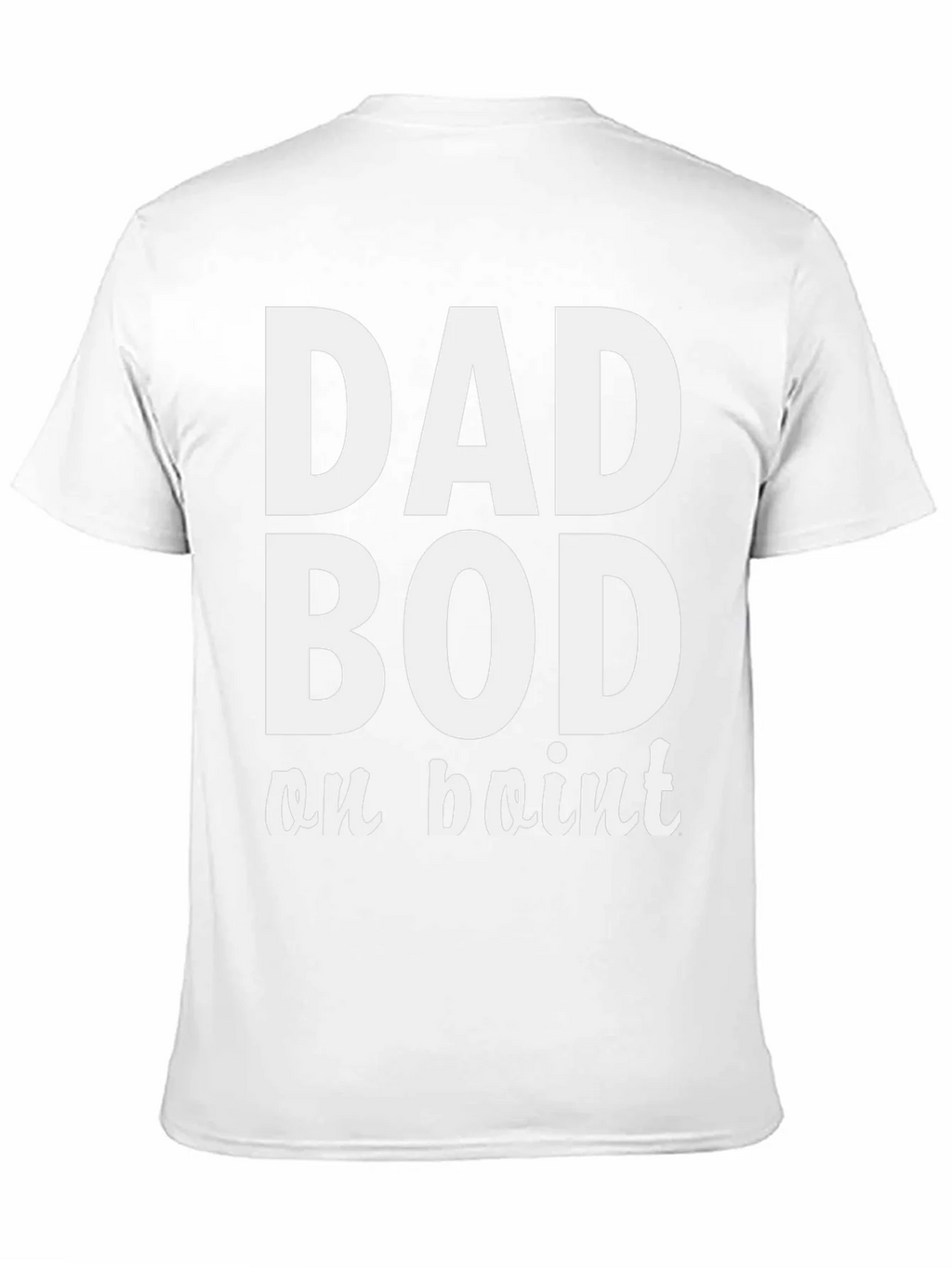 Dad Bod on Point T-Shirt - Comfy Mens Tee product image 10