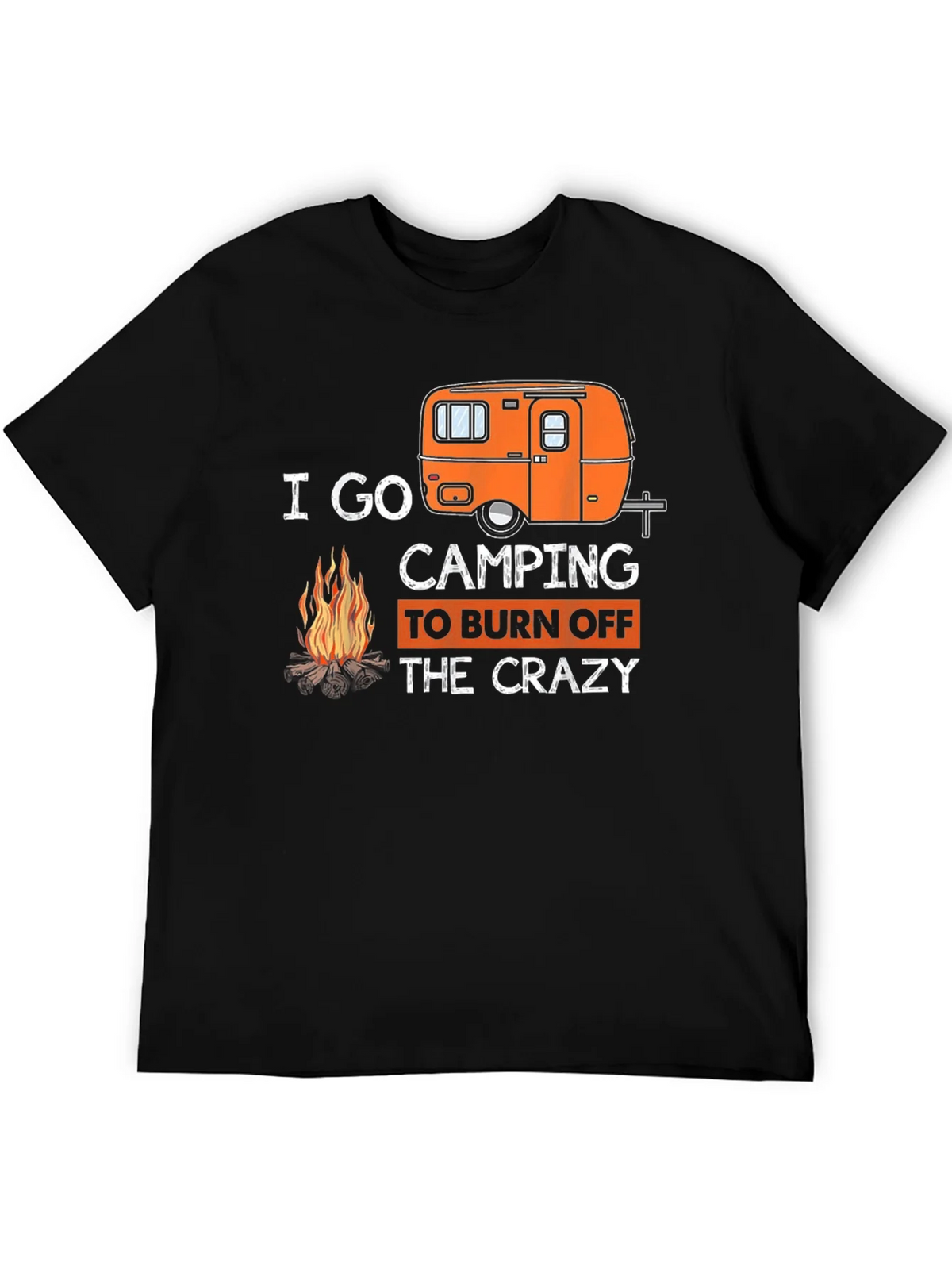 I Go Camping to Burn Off the Crazy T-Shirt product image 5