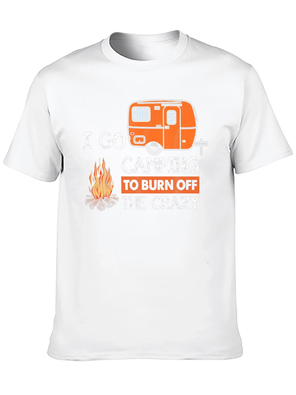 I Go Camping to Burn Off the Crazy T-Shirt product image 9