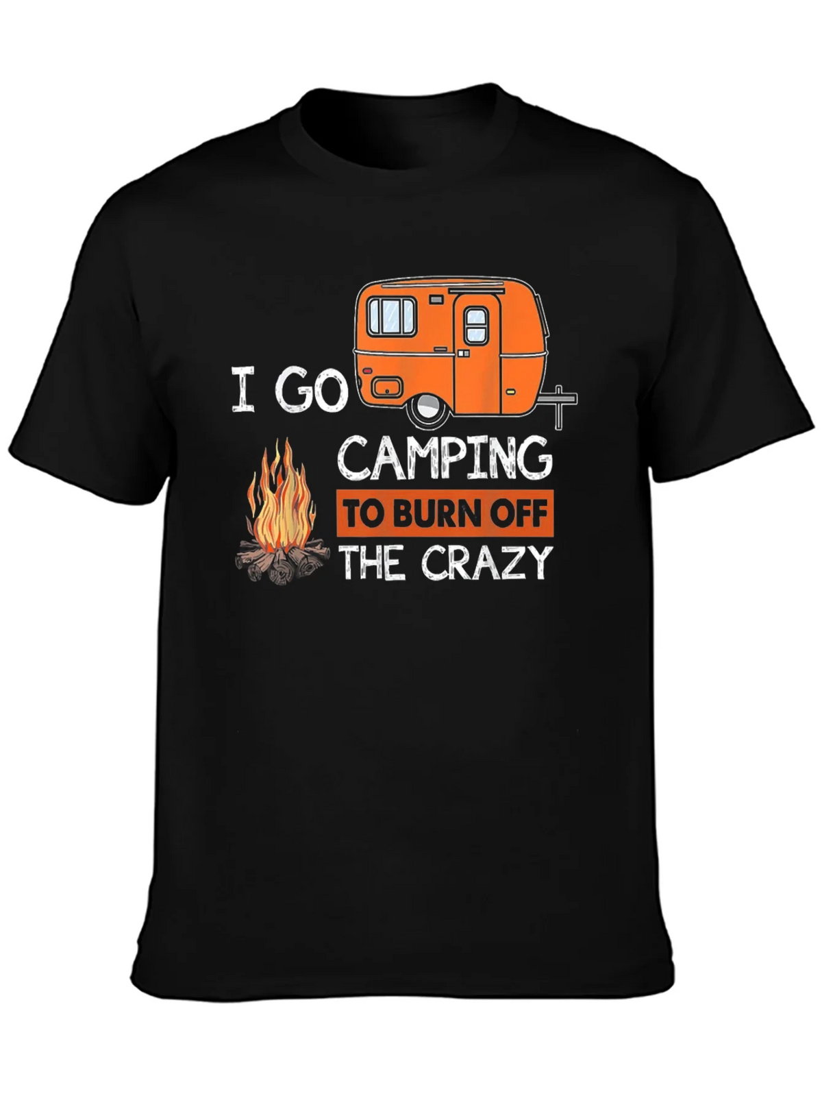 I Go Camping to Burn Off the Crazy T-Shirt product image 3