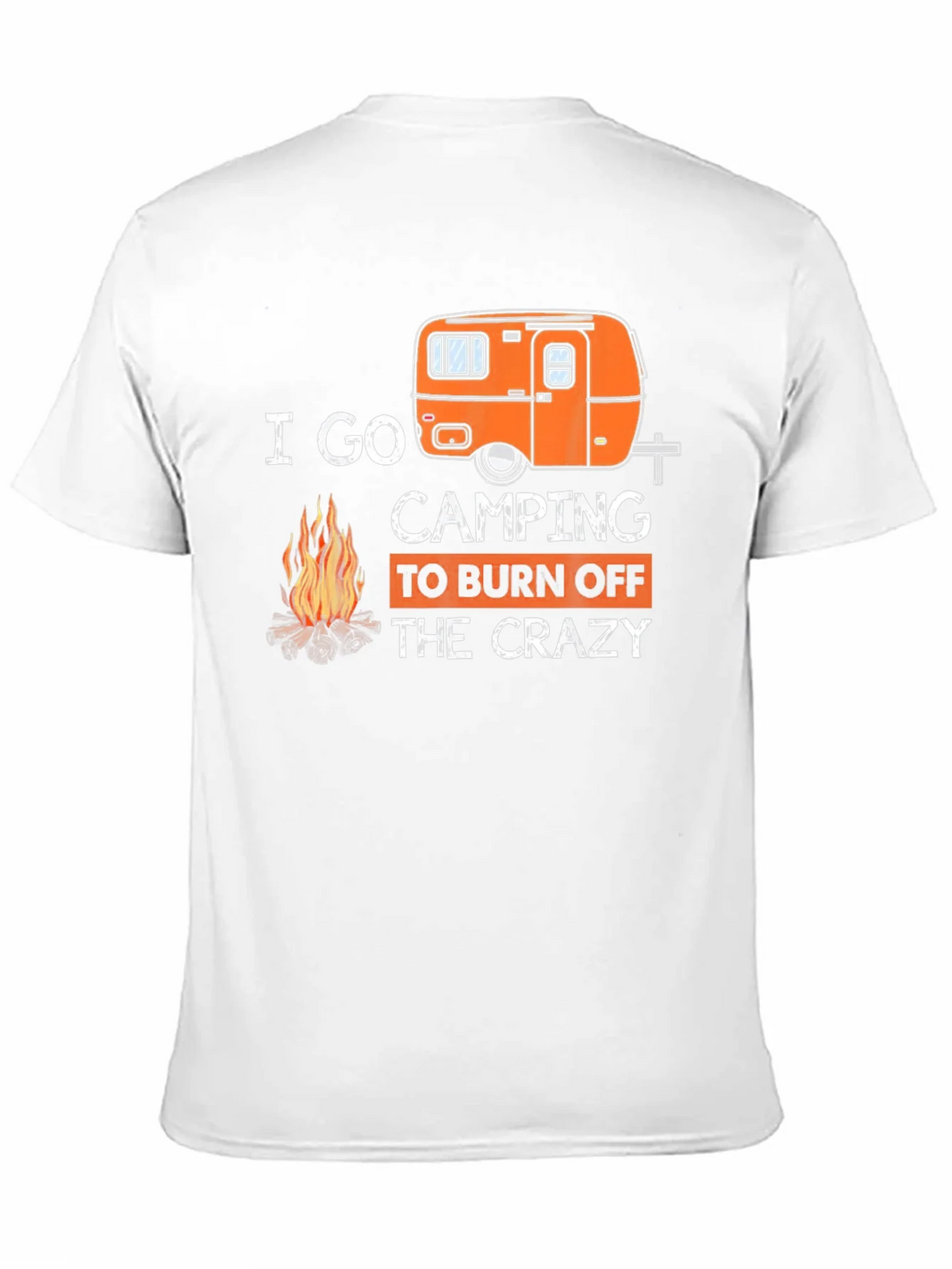 I Go Camping to Burn Off the Crazy T-Shirt product image 10