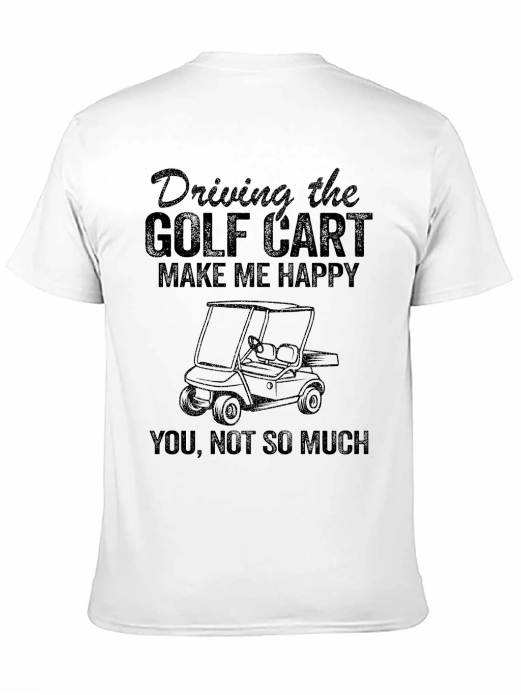 Golf Cart T-Shirt - Driving Makes Me Happy product image 10