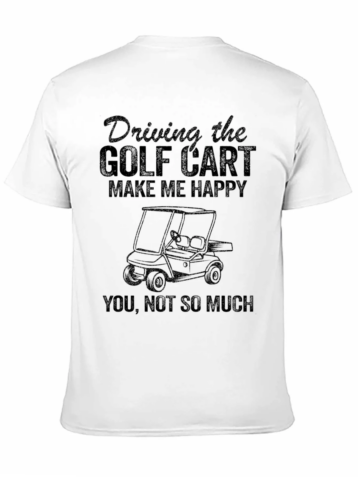 Golf Cart T-Shirt - Driving Makes Me Happy product image 10