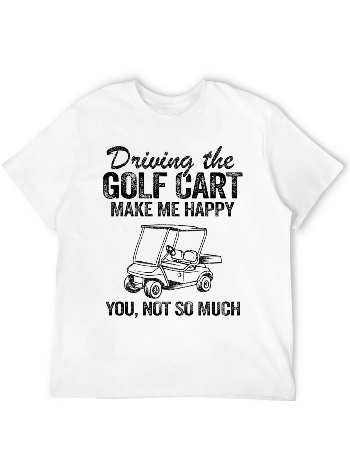 Golf Cart T-Shirt - Driving Makes Me Happy product image 11