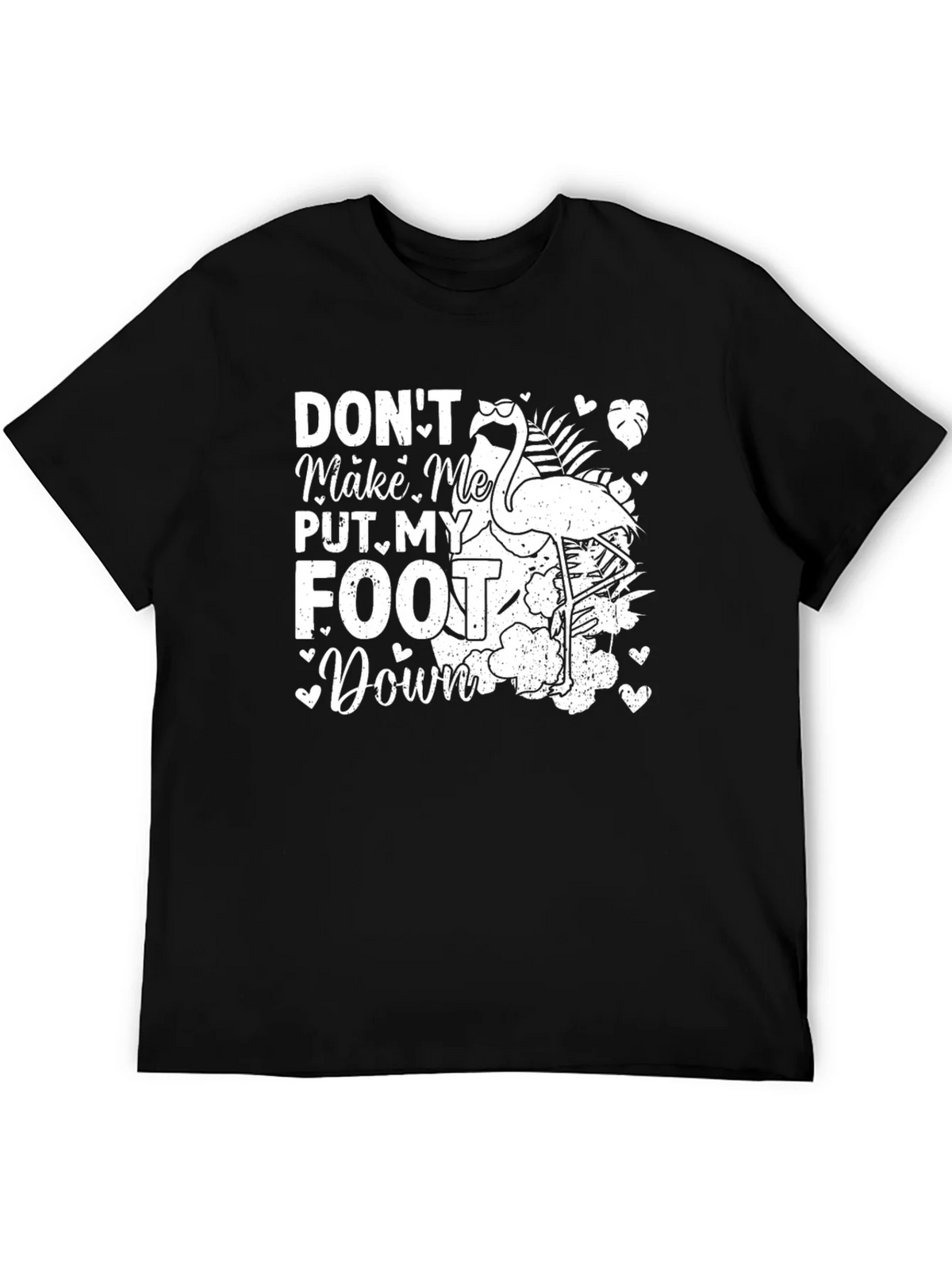 Dont Make Me Put My Foot Down Flamingo T-Shirt product image 5