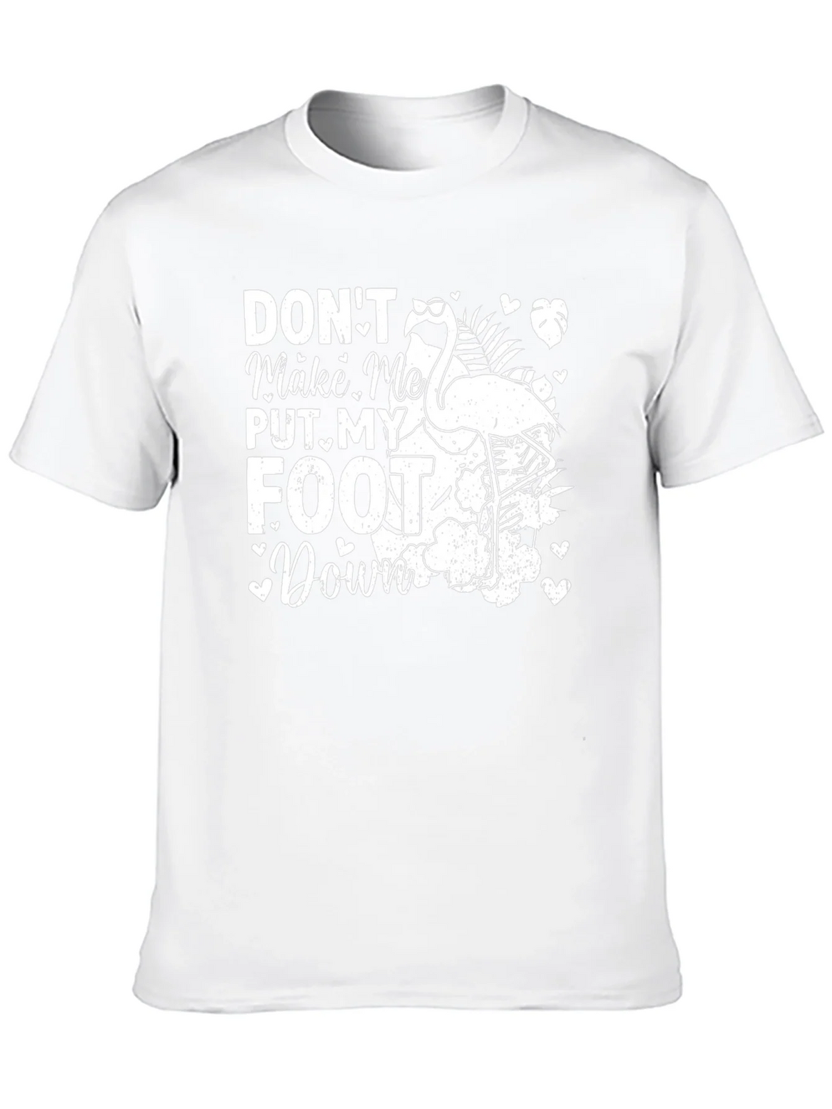Dont Make Me Put My Foot Down Flamingo T-Shirt product image 9