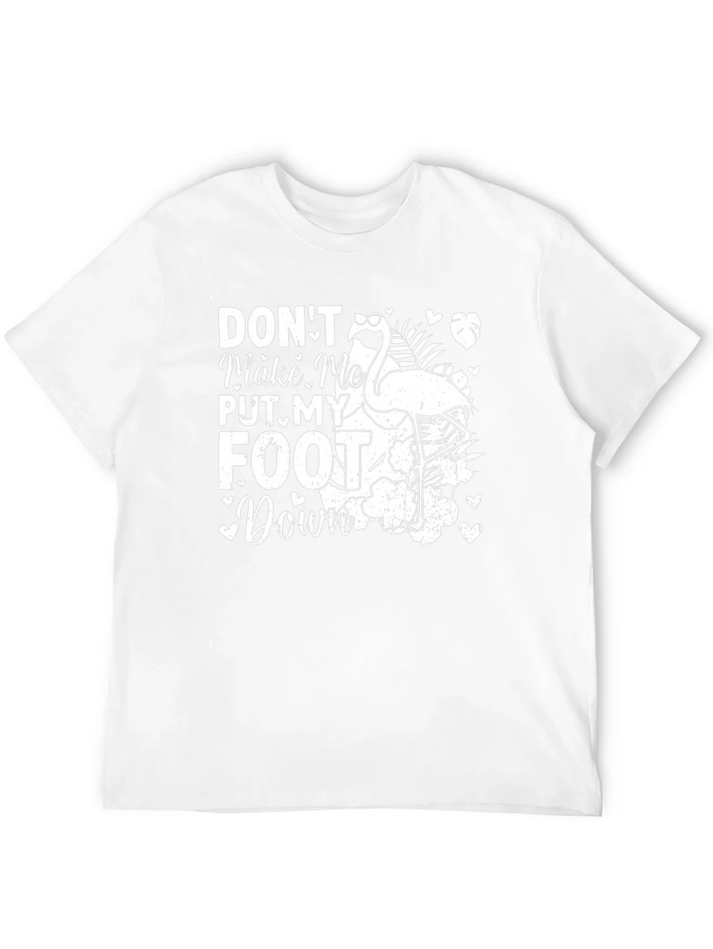 Dont Make Me Put My Foot Down Flamingo T-Shirt product image 11