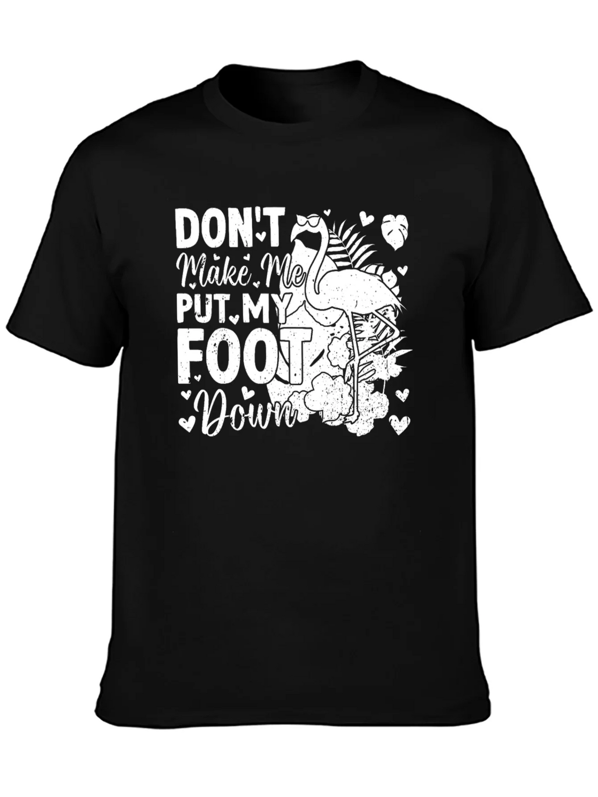 Dont Make Me Put My Foot Down Flamingo T-Shirt product image 3