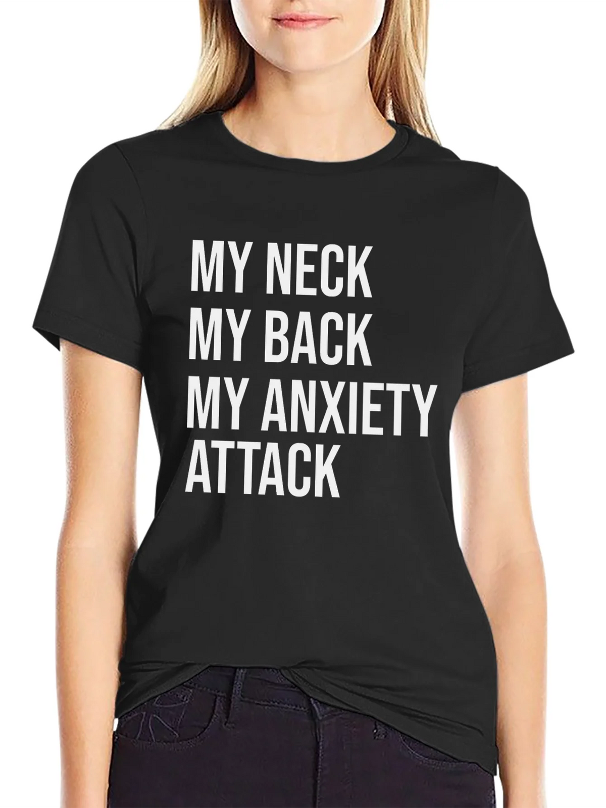 Humorous Graphic Tee: My Neck My Back My Anxiety Attack product image 2