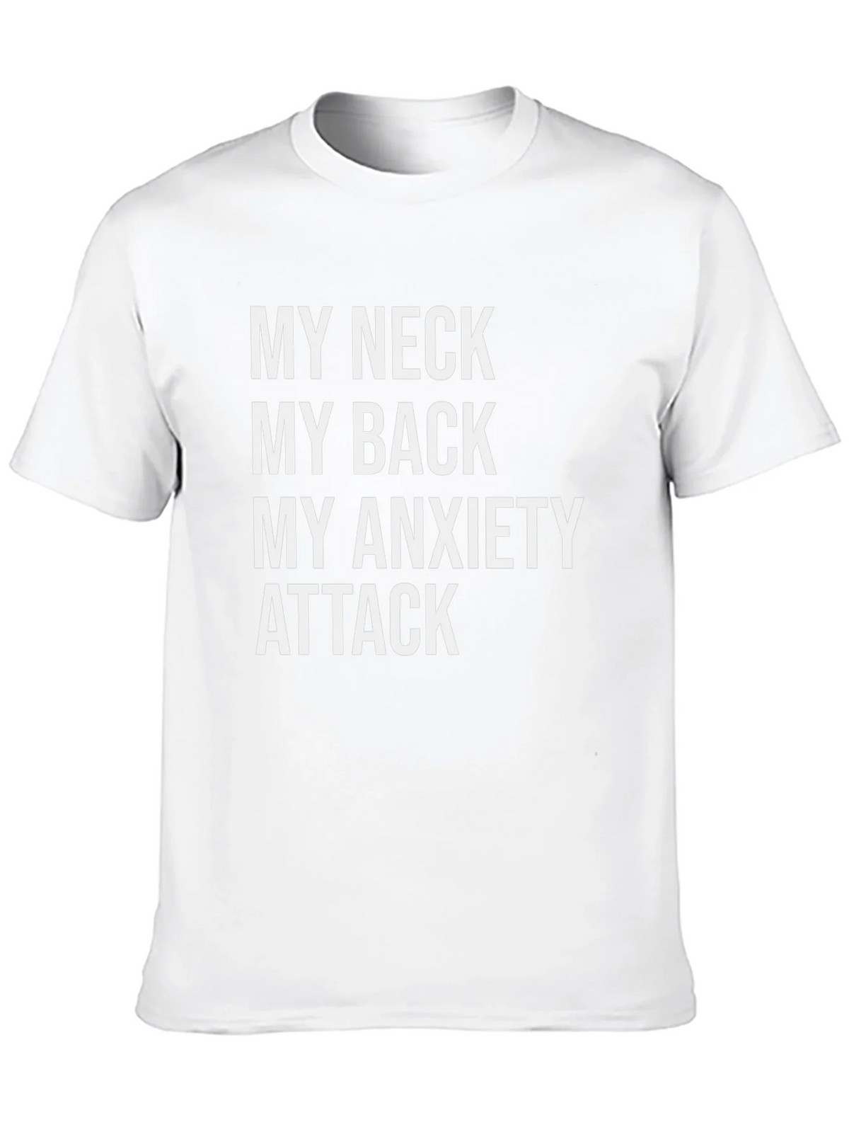 Humorous Graphic Tee: My Neck My Back My Anxiety Attack product image 9