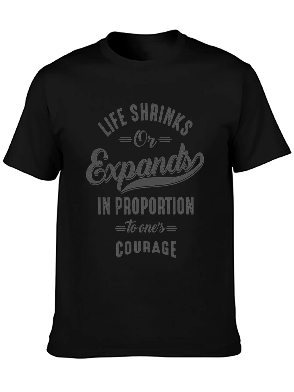 Courage Quote T-Shirt - Life Shrinks or Expands product image 3