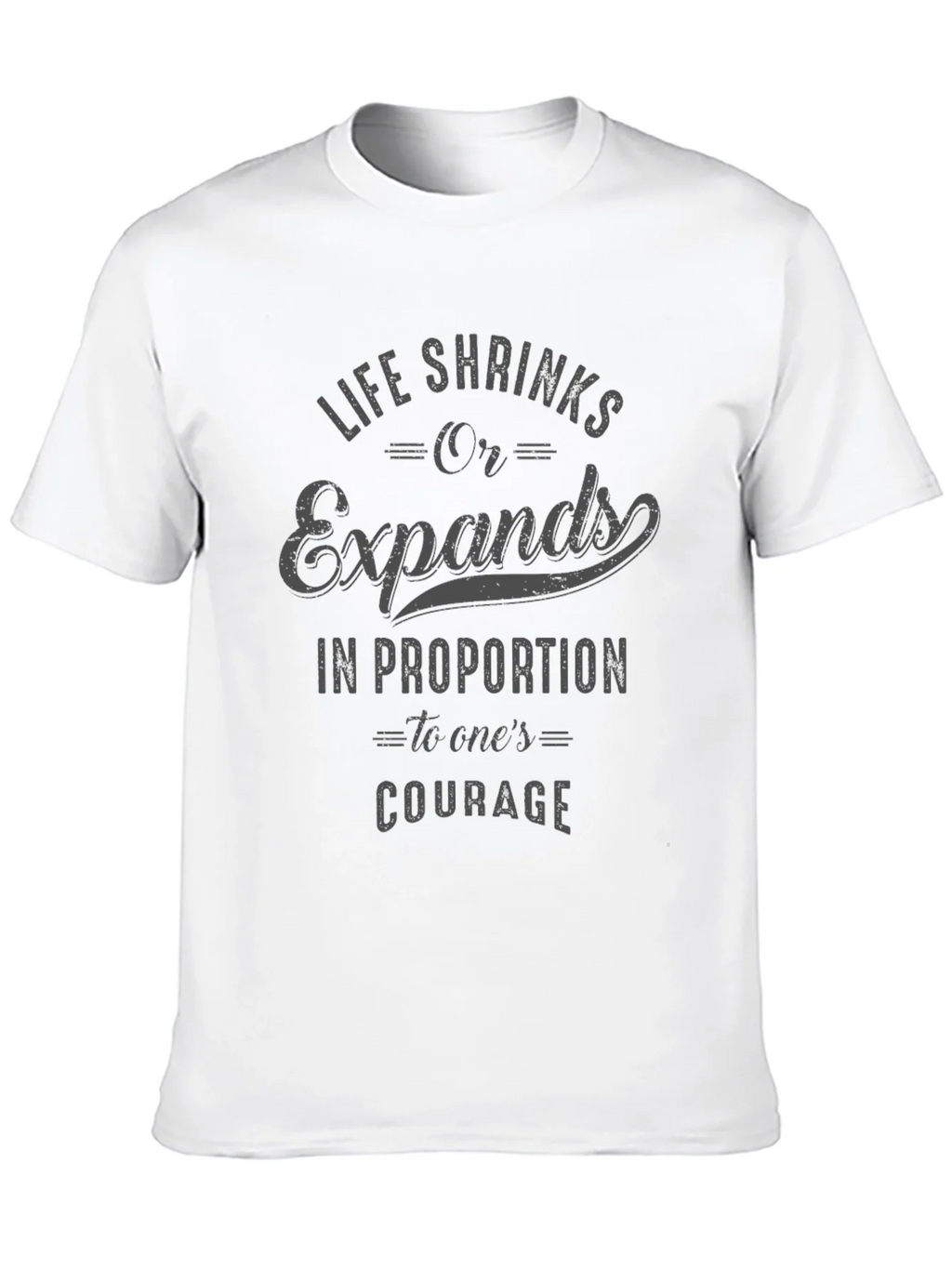 Courage Quote T-Shirt - Life Shrinks or Expands product image 9