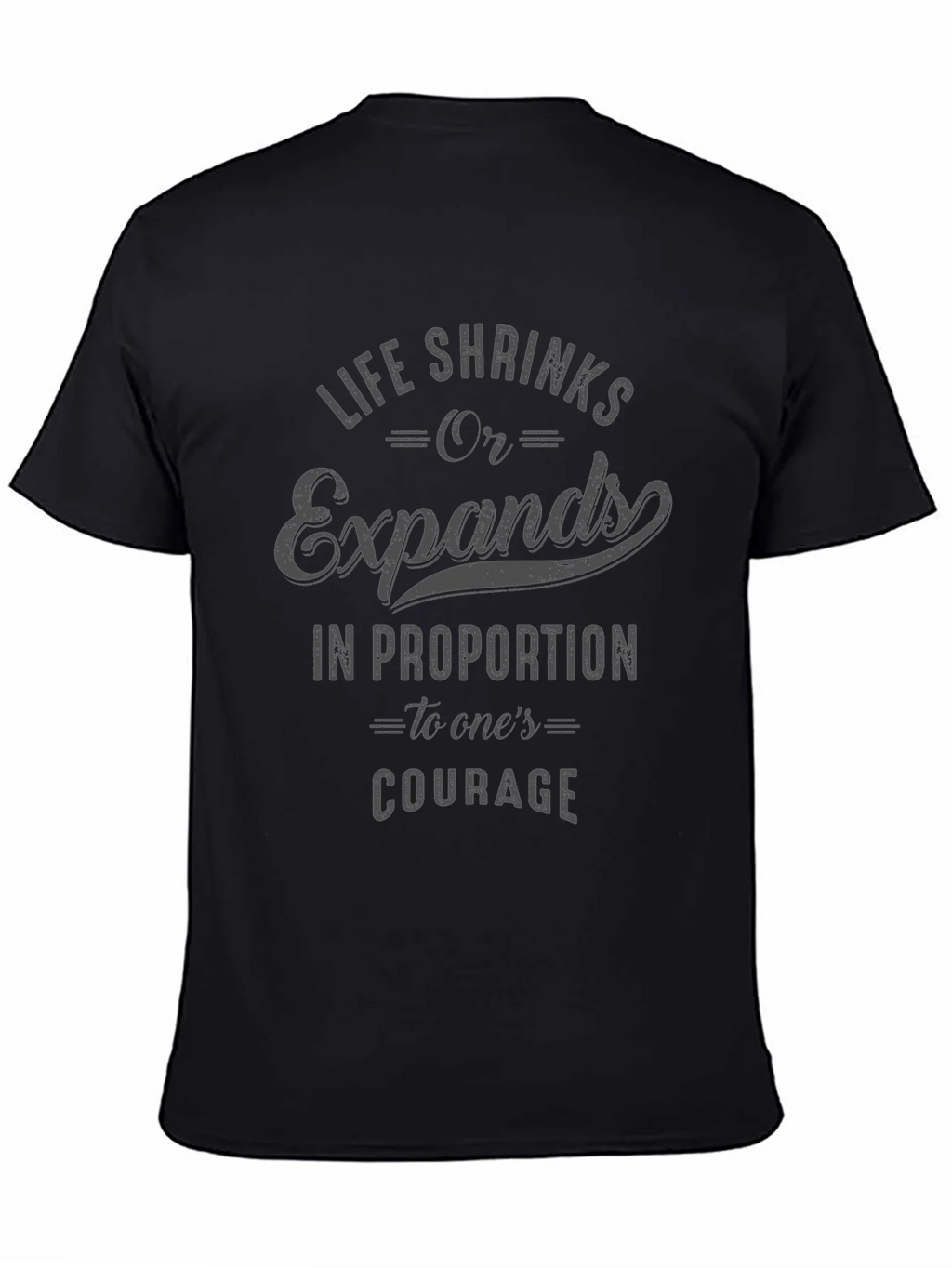 Courage Quote T-Shirt - Life Shrinks or Expands product image 4