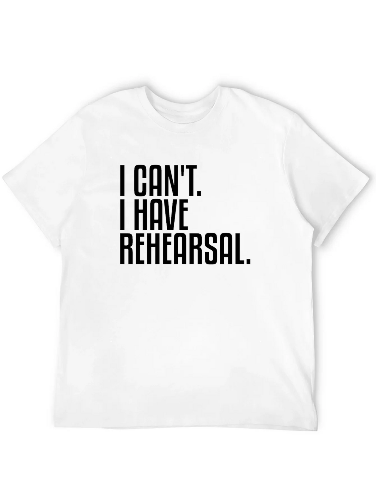 I Cant. I Have Rehearsal. T-Shirt product image 11