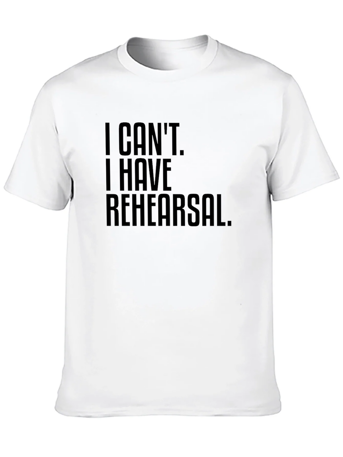 I Cant. I Have Rehearsal. T-Shirt product image 9