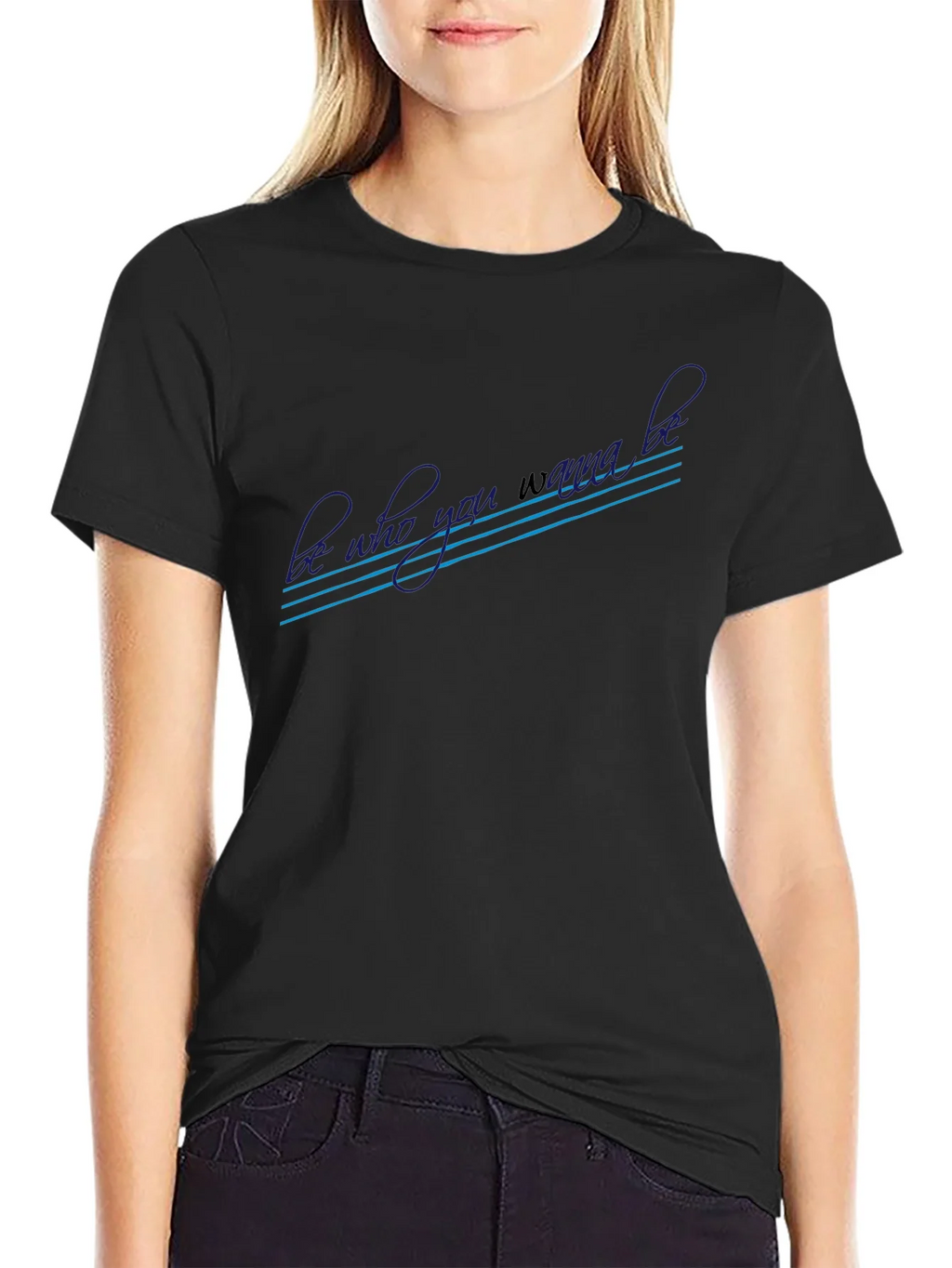 Be Who You Wanna Be Graphic T-Shirt product image 2