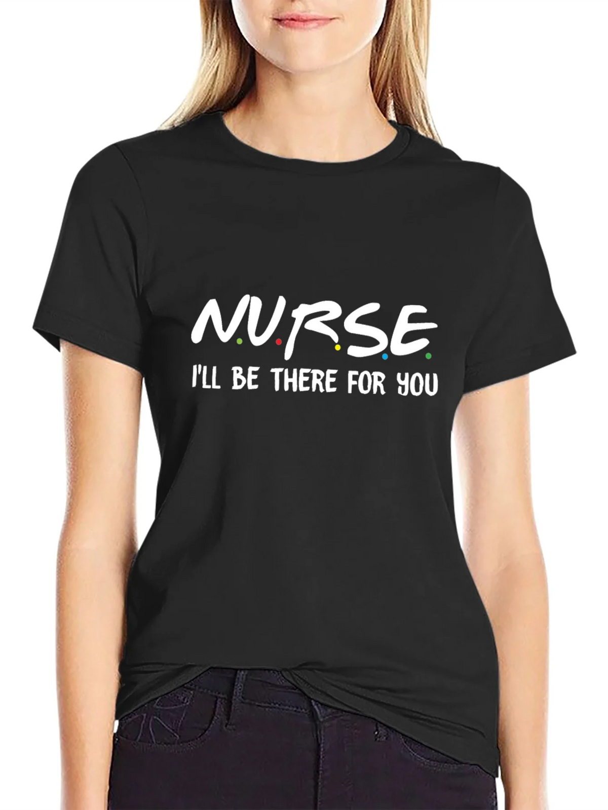 Nurse - Ill Be There For You T-Shirt product image 2