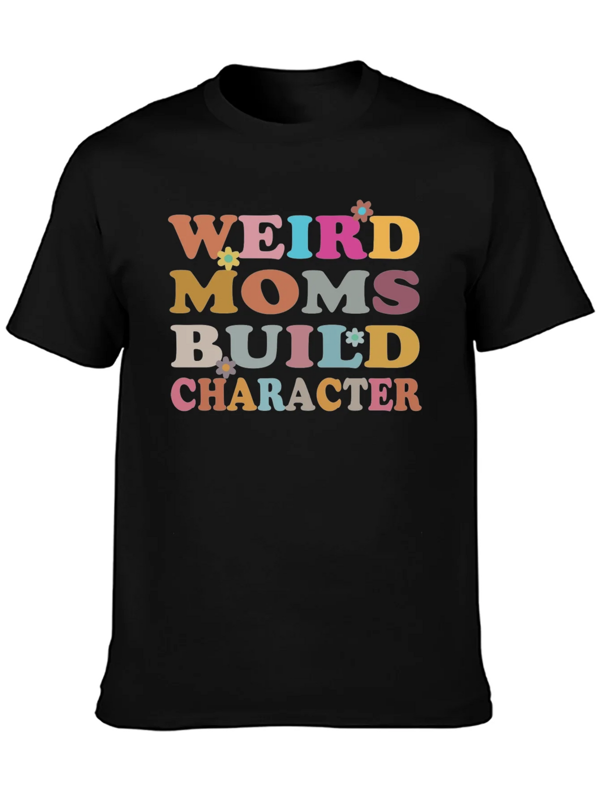 Weird Moms Build Character T-Shirt product image 3