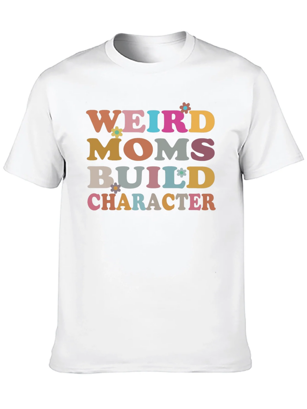 Weird Moms Build Character T-Shirt product image 9