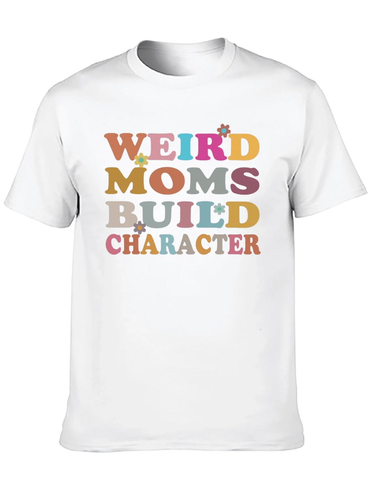 Weird Moms Build Character T-Shirt product image 9